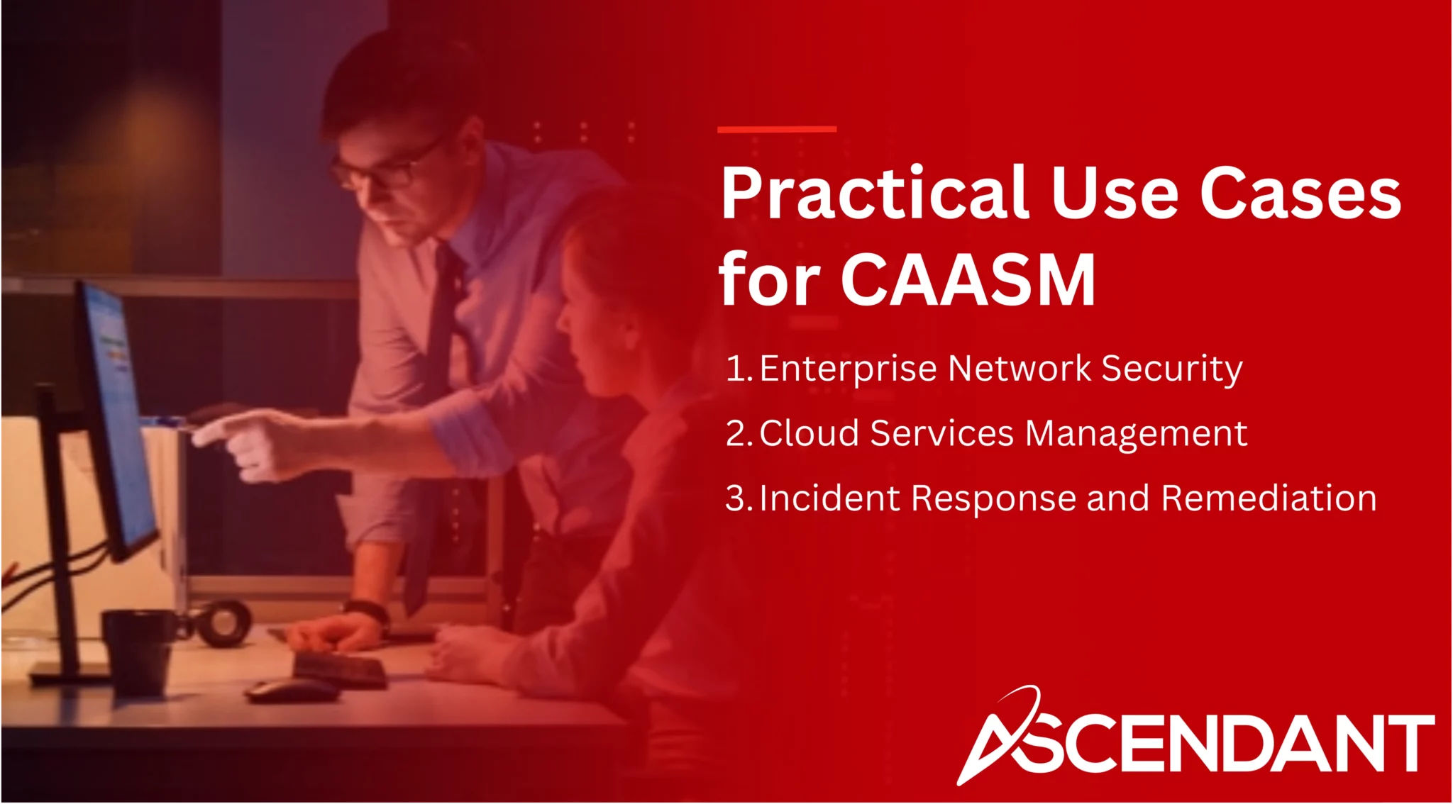 Practical Use Cases for CAASM
1. Enterprise Network Security
2. Cloud Services Management
3. Incident Response and Remediation 