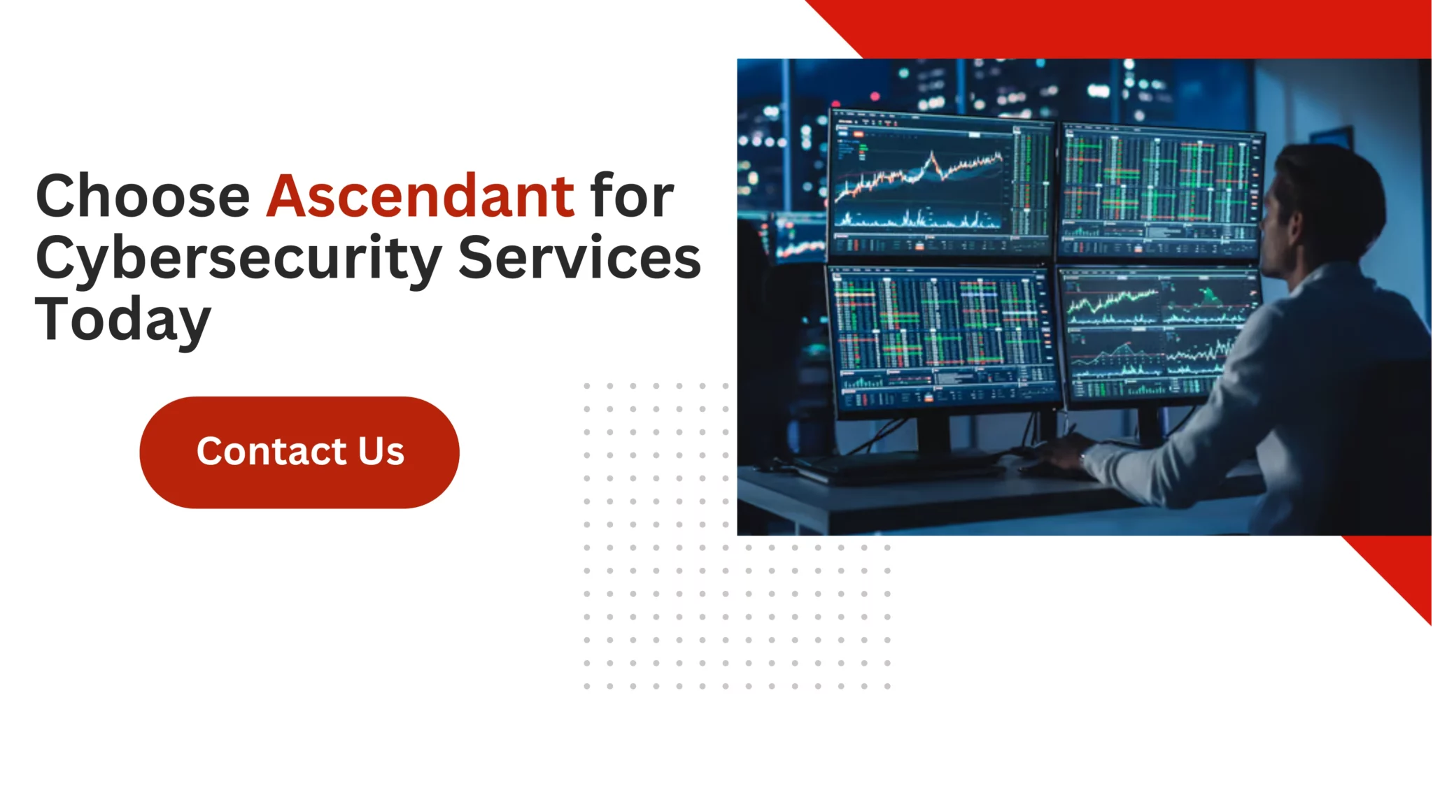 Choose Ascendant for Cybersecurity Services Today 