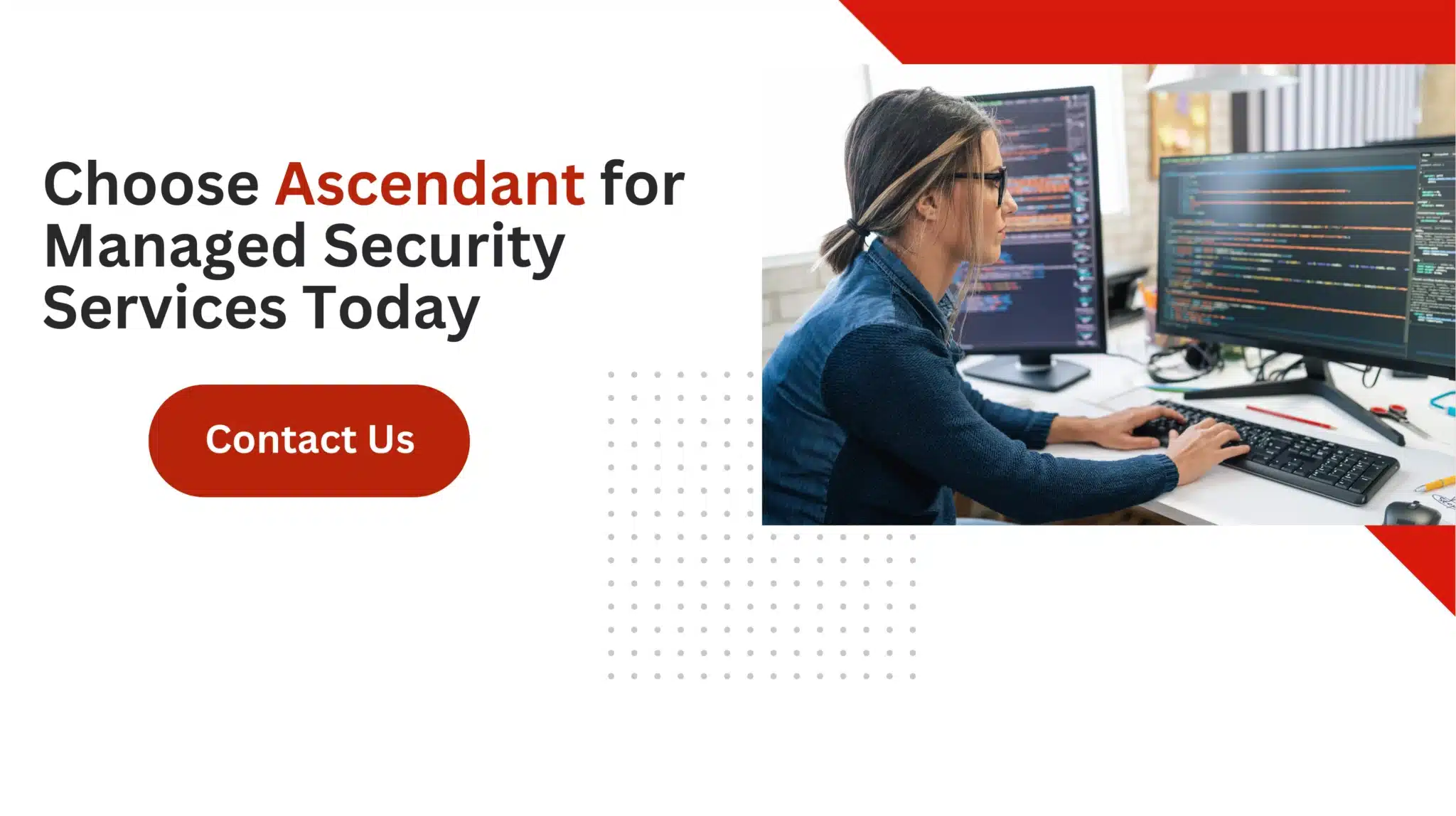 Choose Ascendant for Managed Security Services Today 