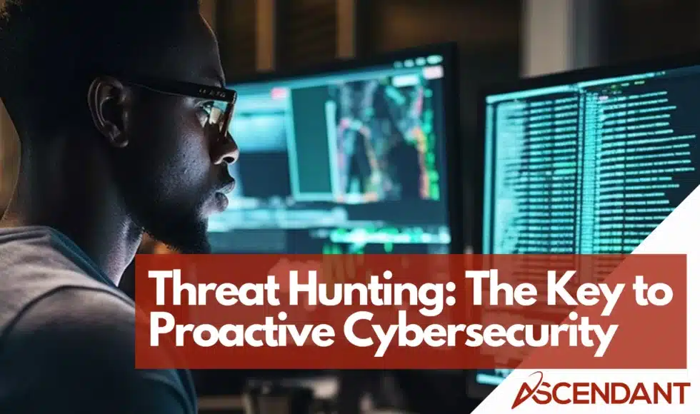 Threat Hunting: The Key to Proactive Cybersecurity