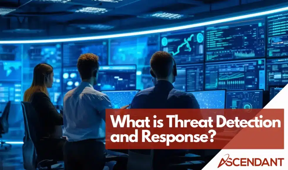 What is Threat Detection and Response?