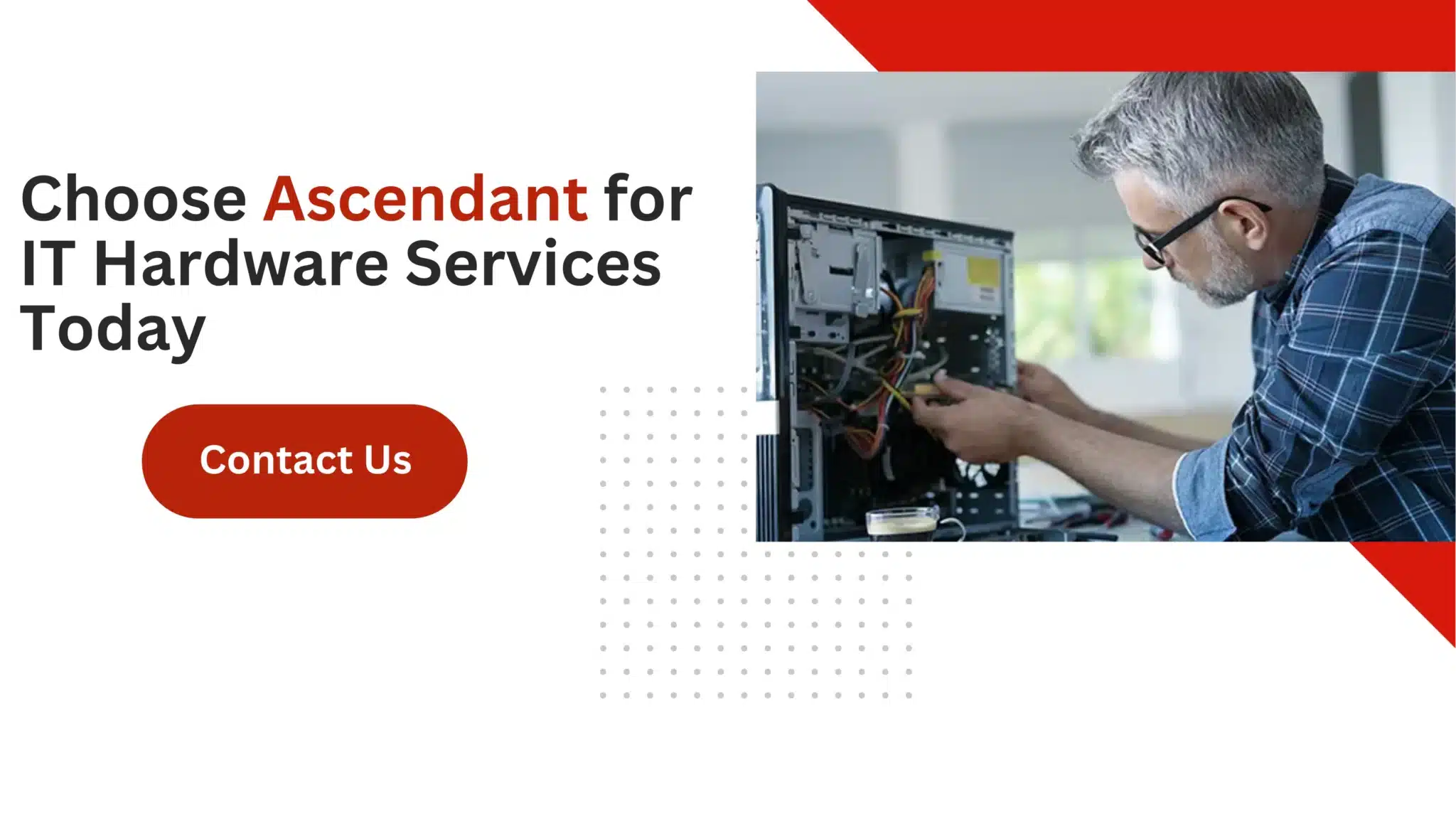 Choose Ascendant for IT Hardware Services Today 