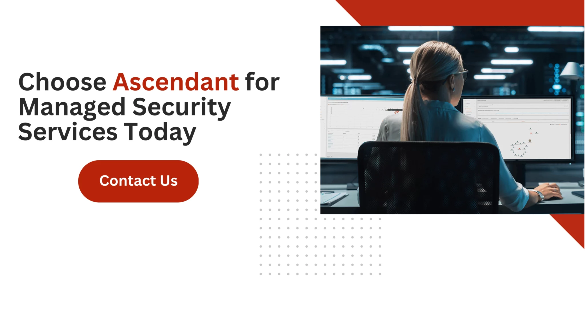 Choose Ascendant for Managed Security Services Today 
