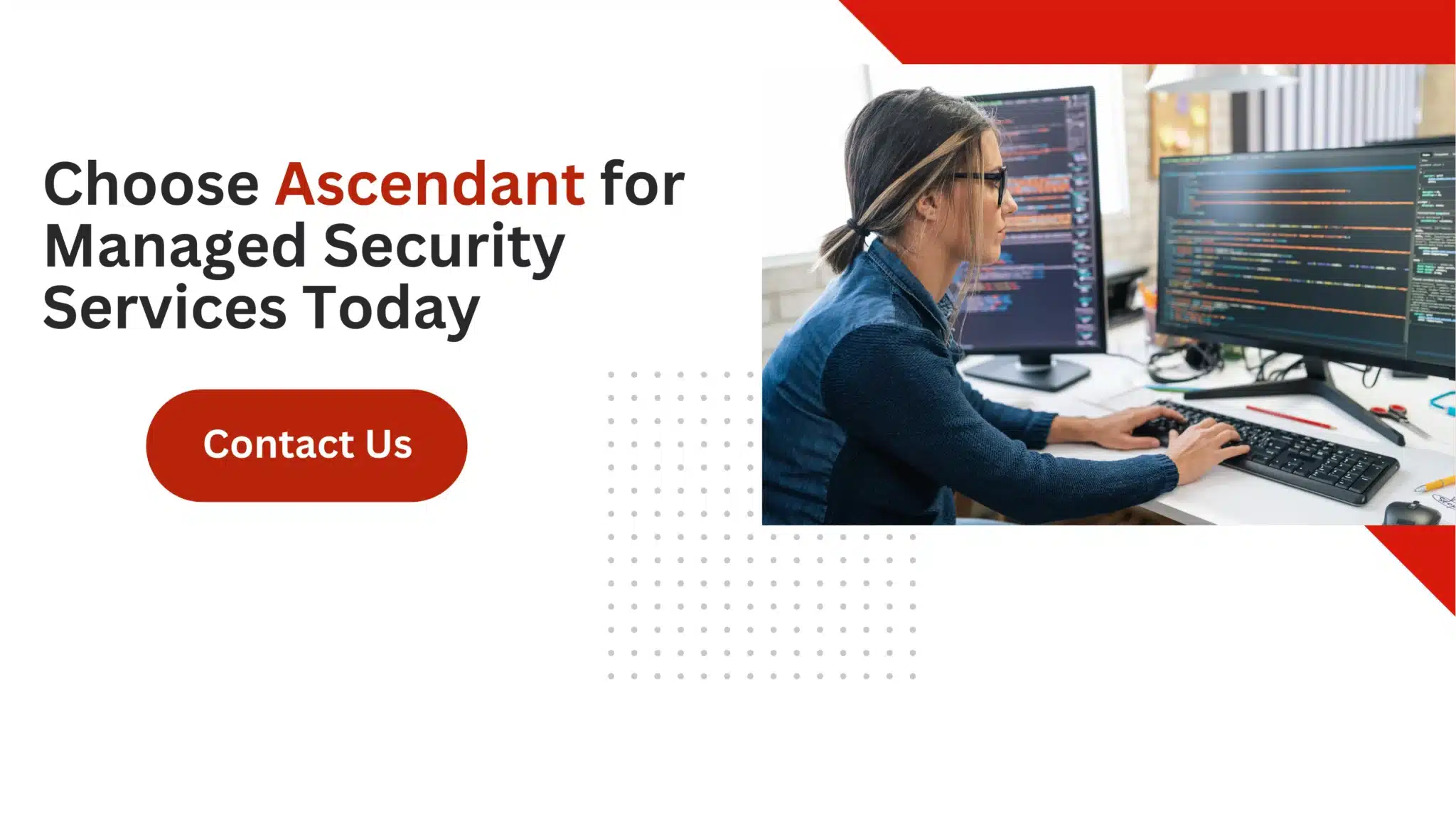 Choose Ascendant for Managed Security Services Today 