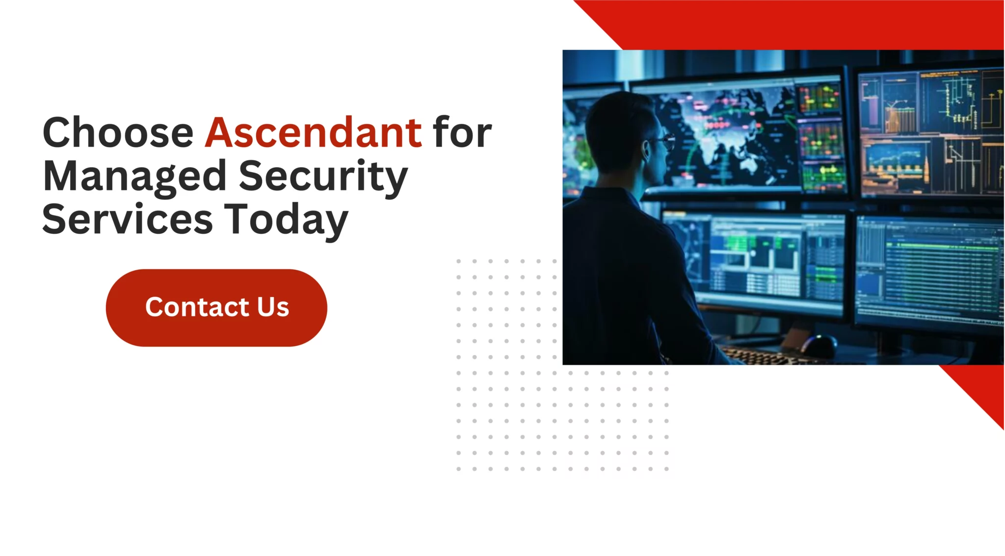 Choose Ascendant for Managed Security Services Today 