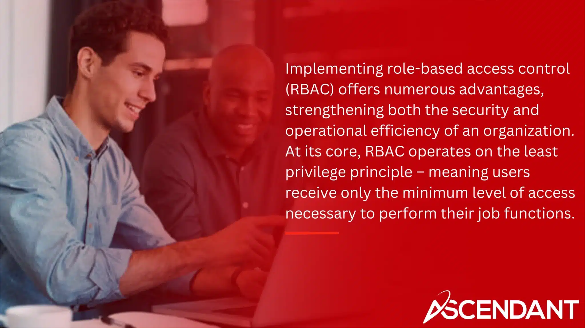 Implementing role-based access control (RBAC) offers numerous advantages, strengthening both the security and operational efficiency of an organization. At its core, RBAC operates on the least privilege principle – meaning users receive only the minimum level of access necessary to perform their job functions. 