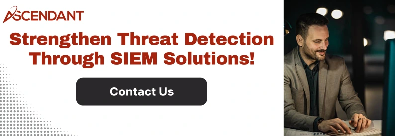 Strengthen Threat Detection Through SIEM Solutions!