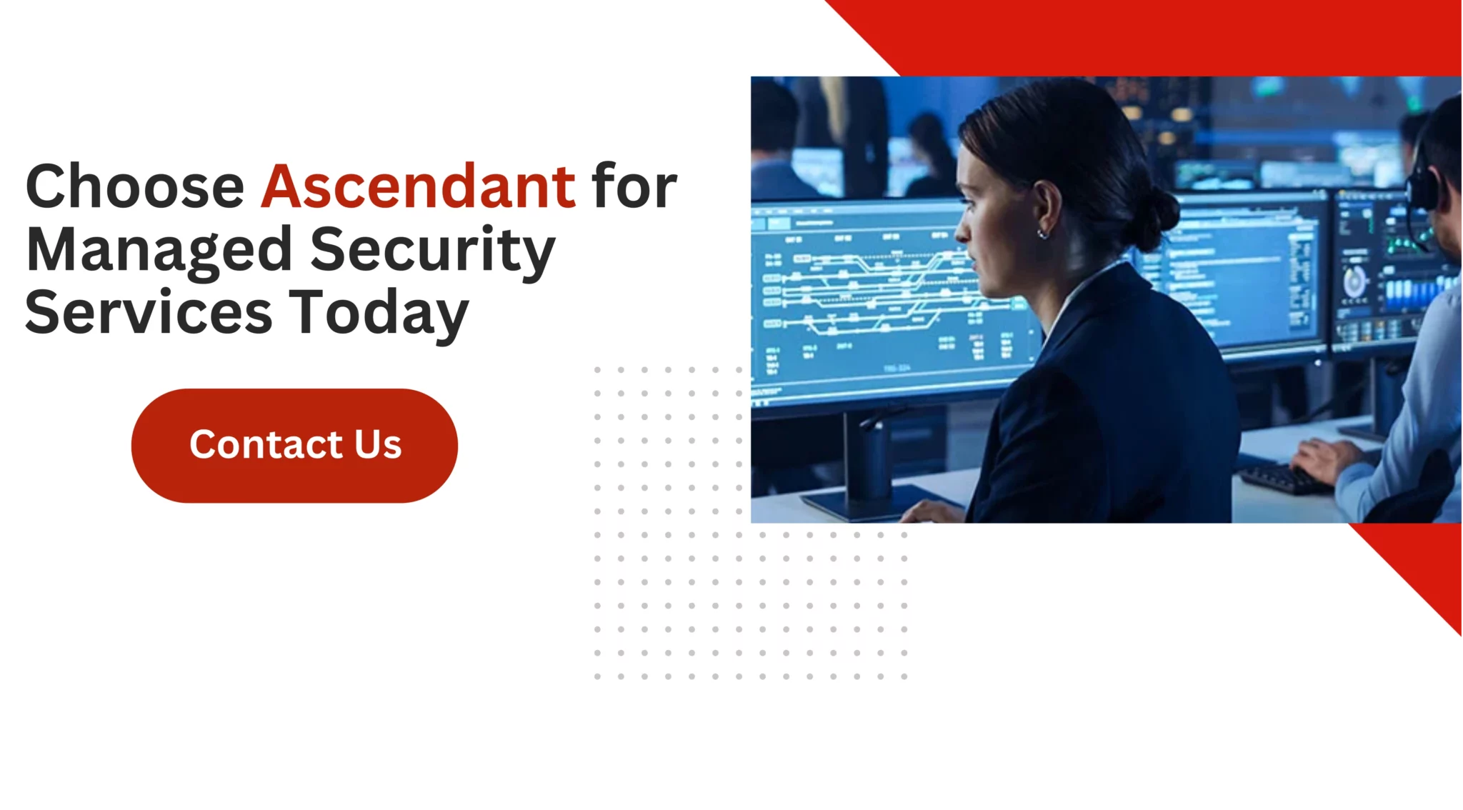 Choose Ascendant for Managed Security Services Today