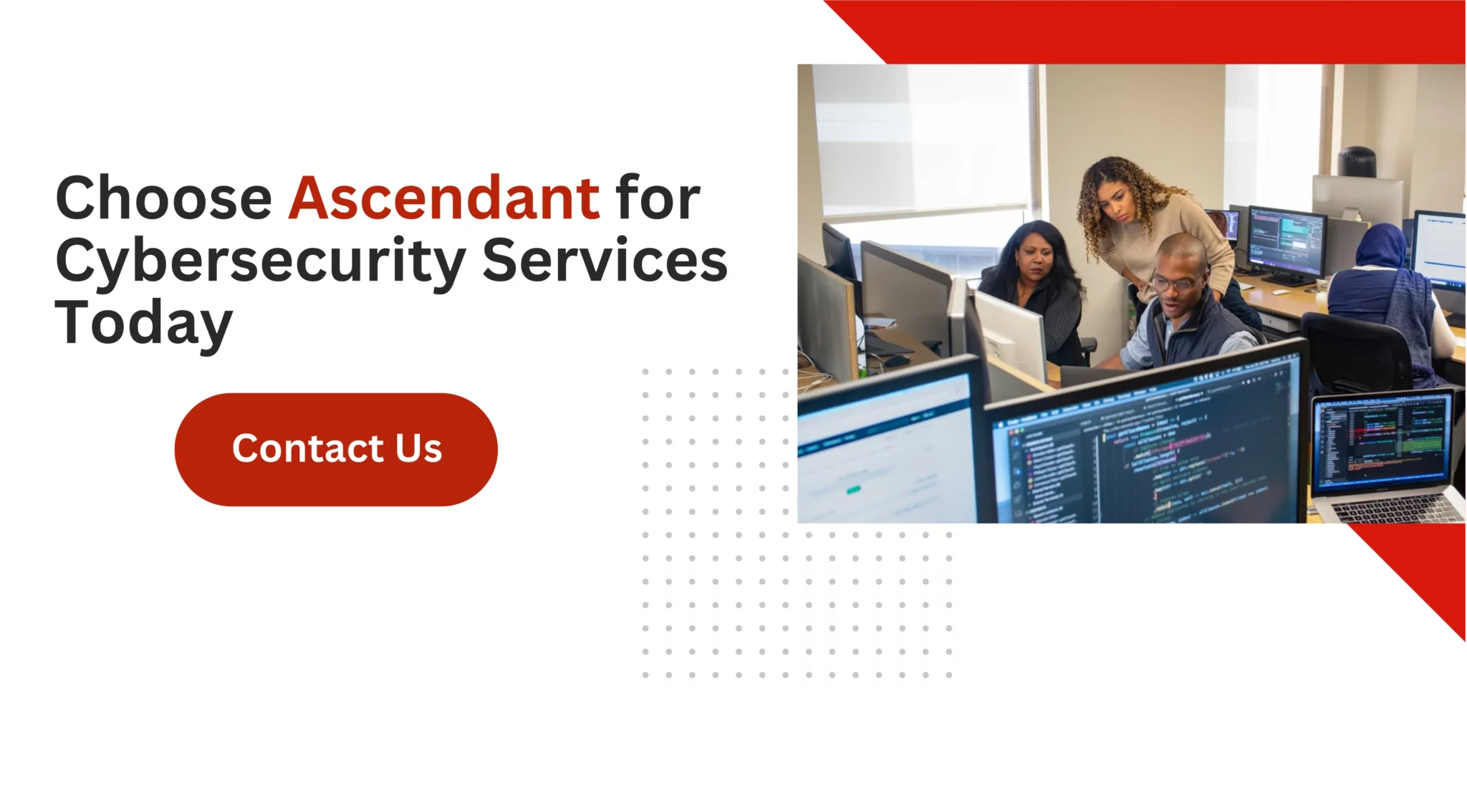 Choose Ascendant for Cybersecurity Services Today 
