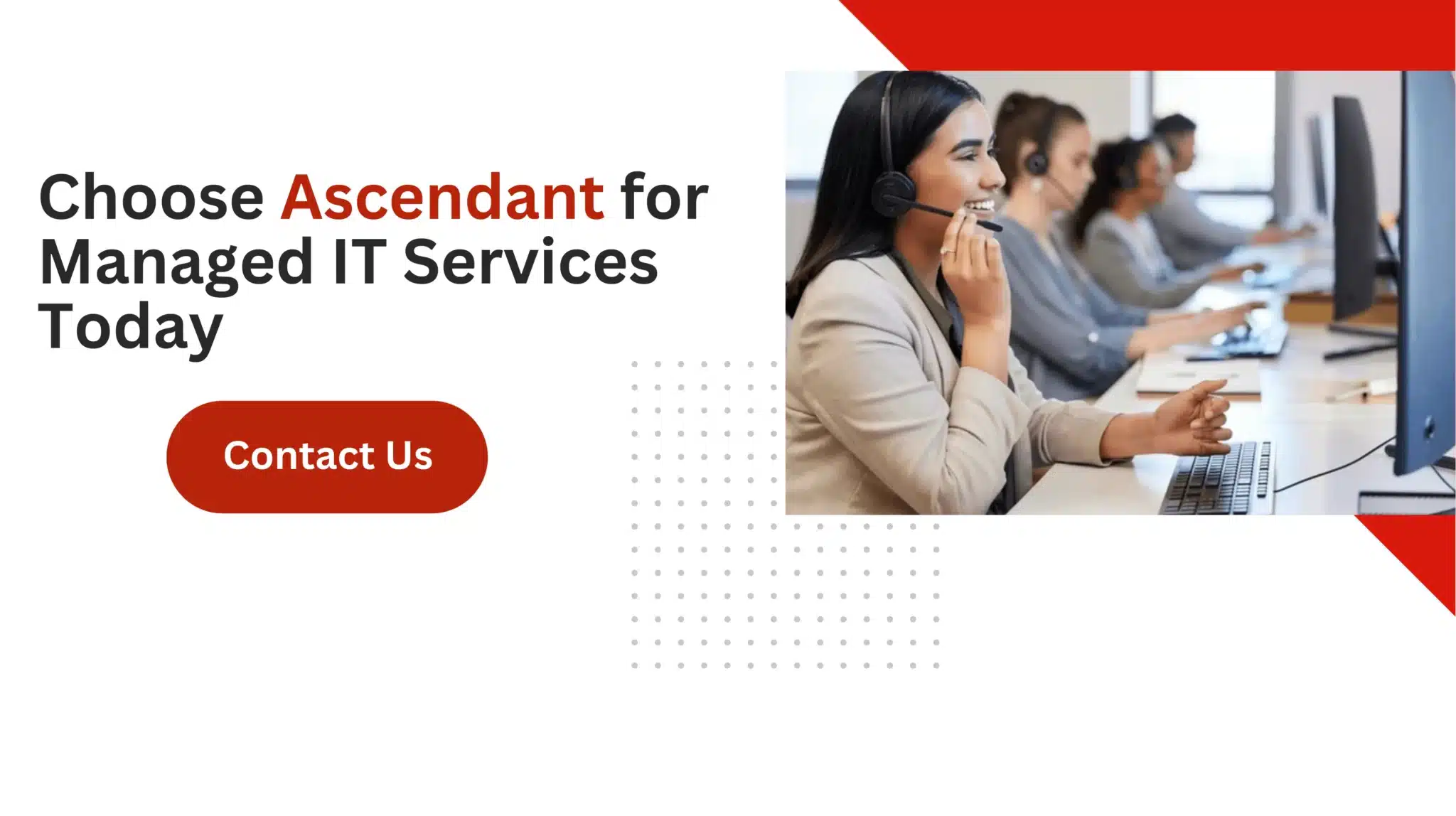 Choose Ascendant for Managed IT Services Today 