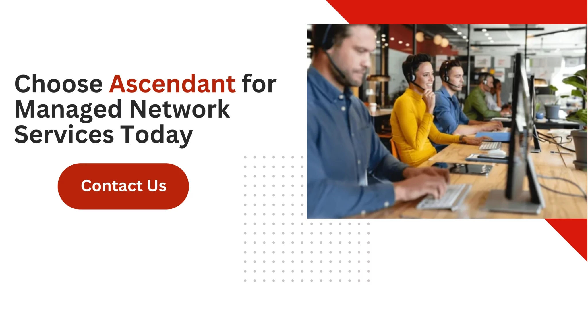 Choose Ascendant for Managed Network Services Today