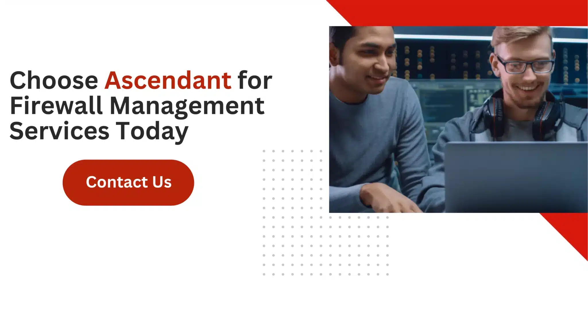 Choose Ascendant for Firewall Management Services Today 