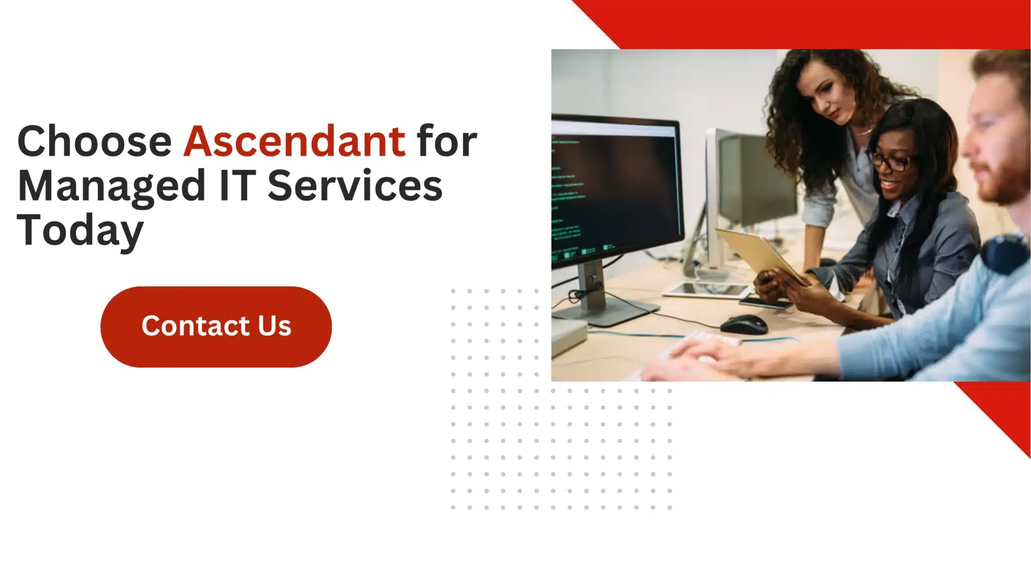 Choose Ascendant for Managed IT Services Today 