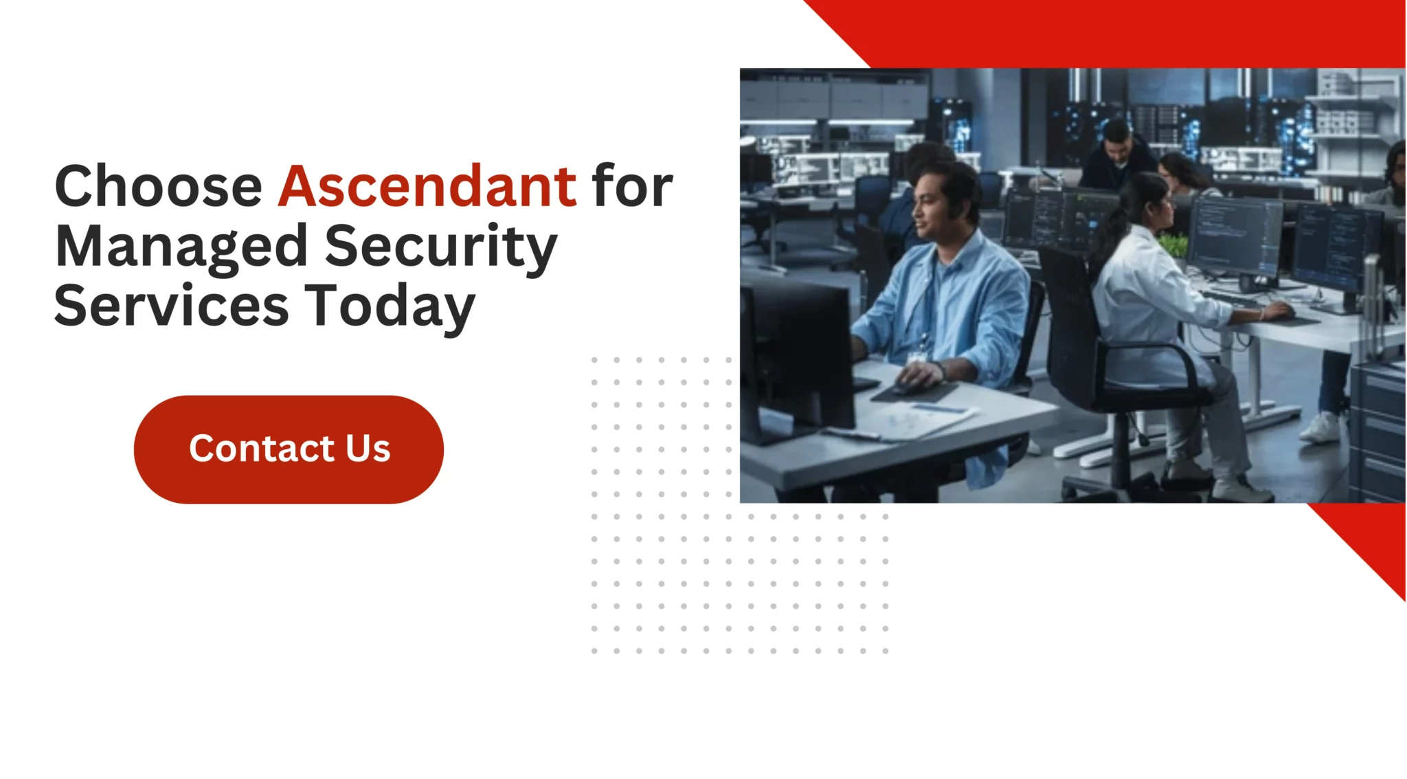 Choose Ascendant for Managed Security Services Today 