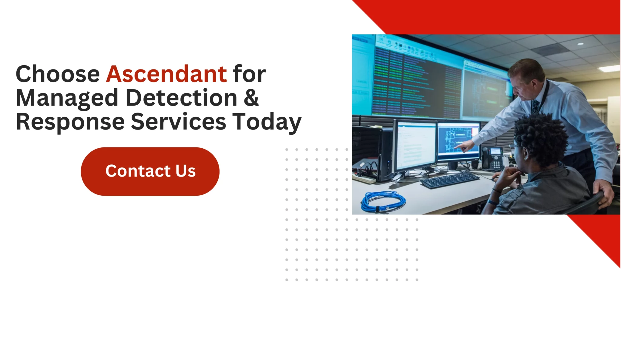 Choose Ascendant for Threat Detection & Response Services Today