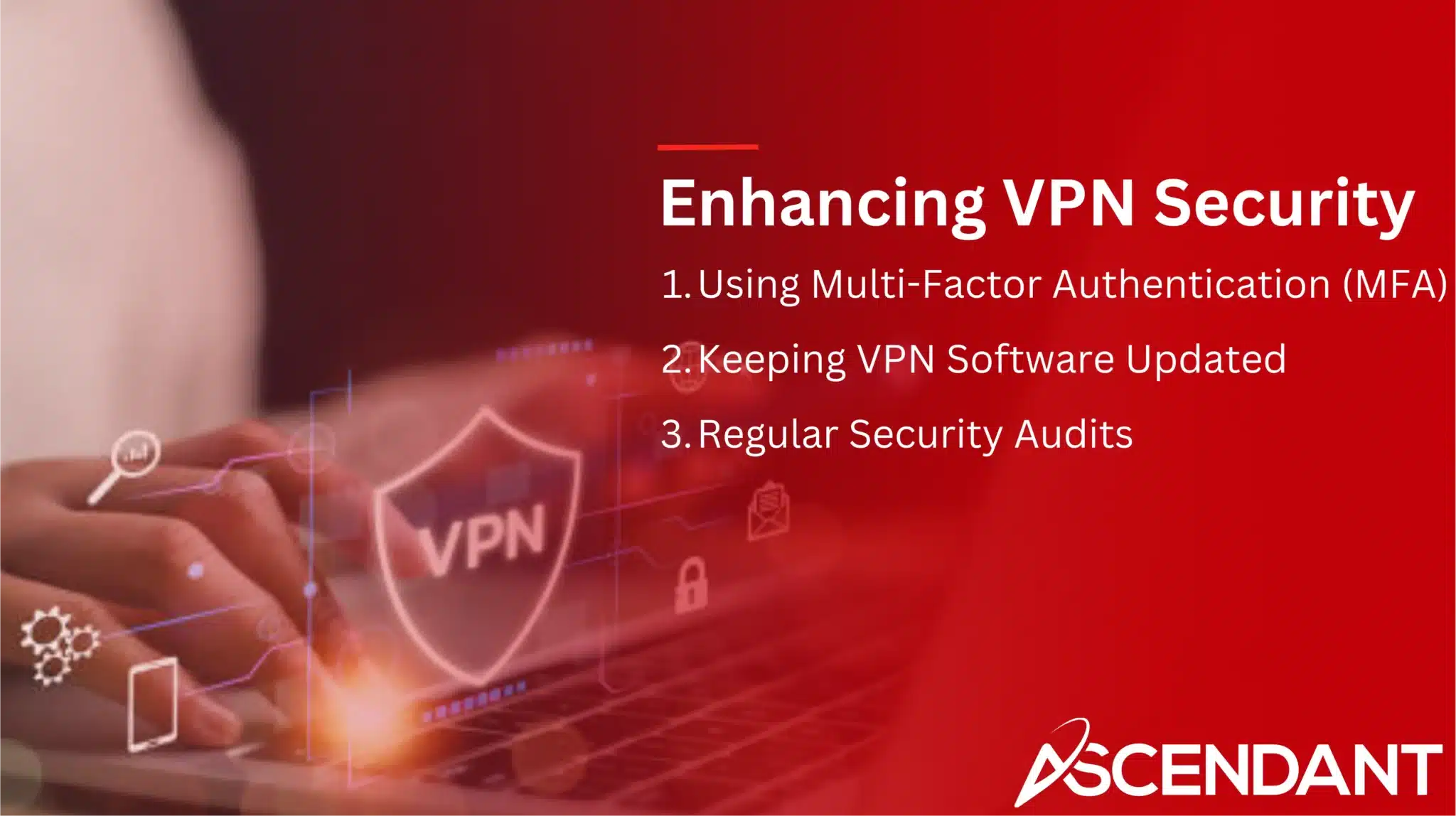 Enhancing VPN Security
1. Using Multi-Factor Authentication (MFA)
2. Keeping VPN Software Updated
3. Regular Security Audits
