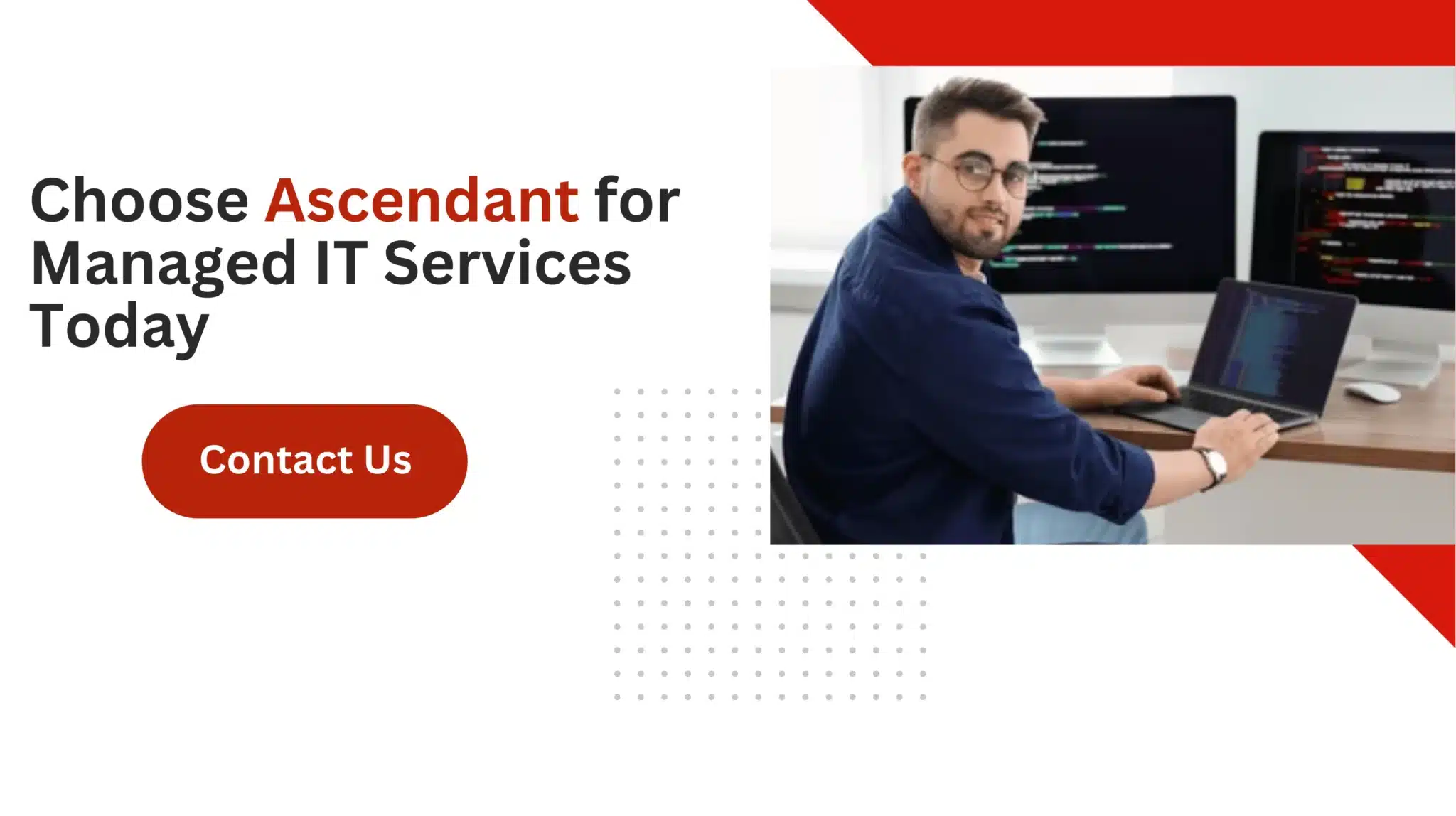 Choose Ascendant for Managed IT Services Today 