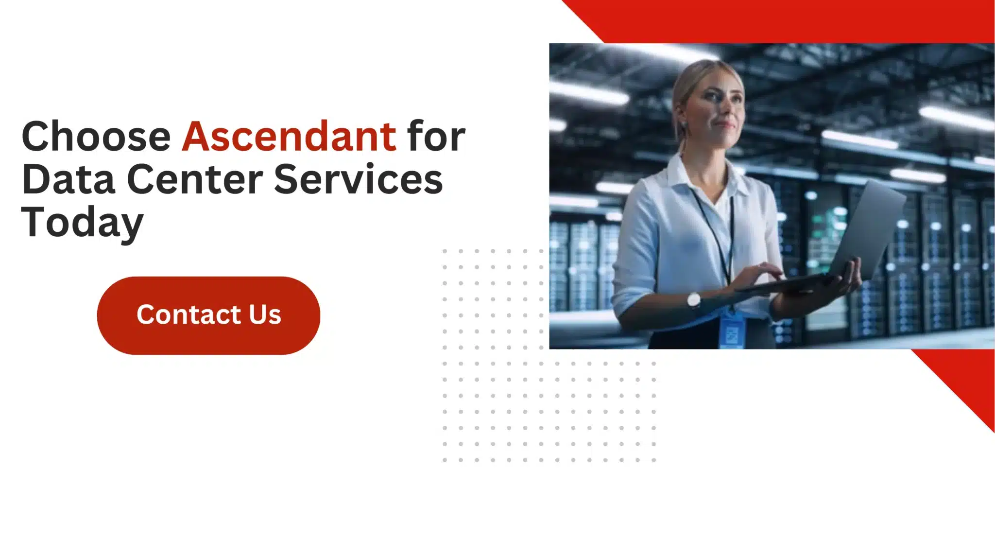 Choose Ascendant for Data Center Services Today 
