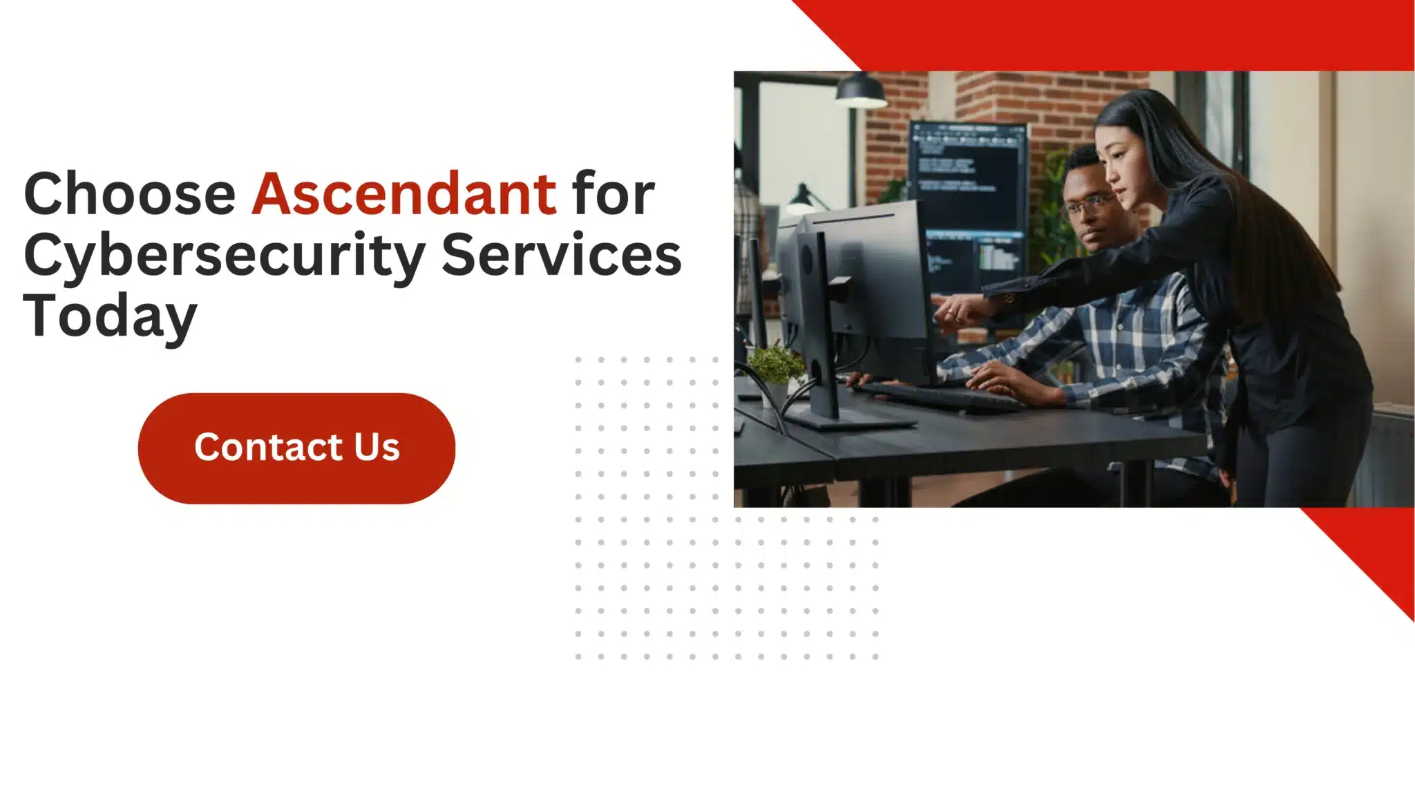 Choose Ascendant for Cybersecurity Services Today