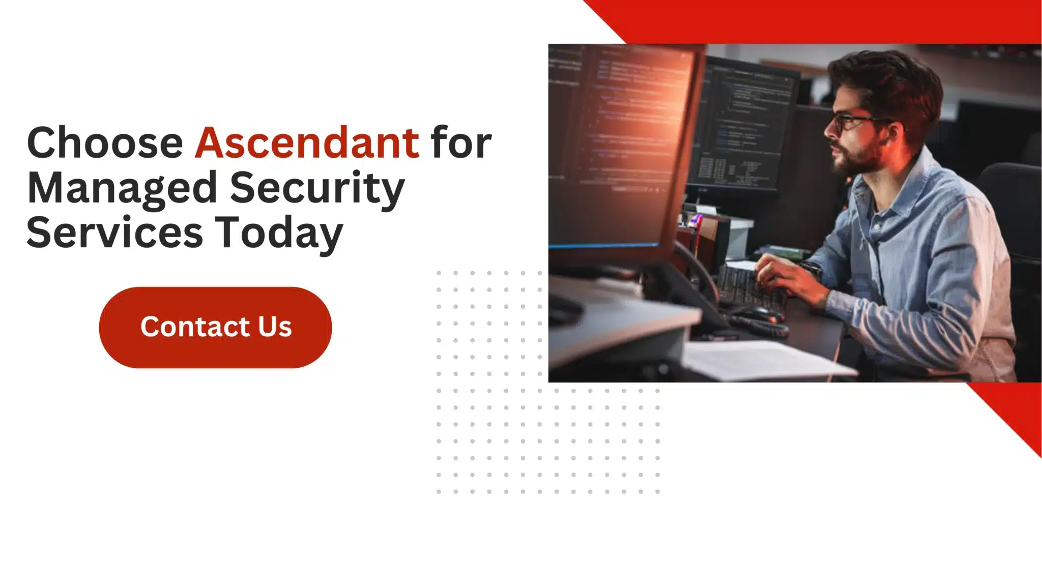 Choose Ascendant for Managed Security Services Today 