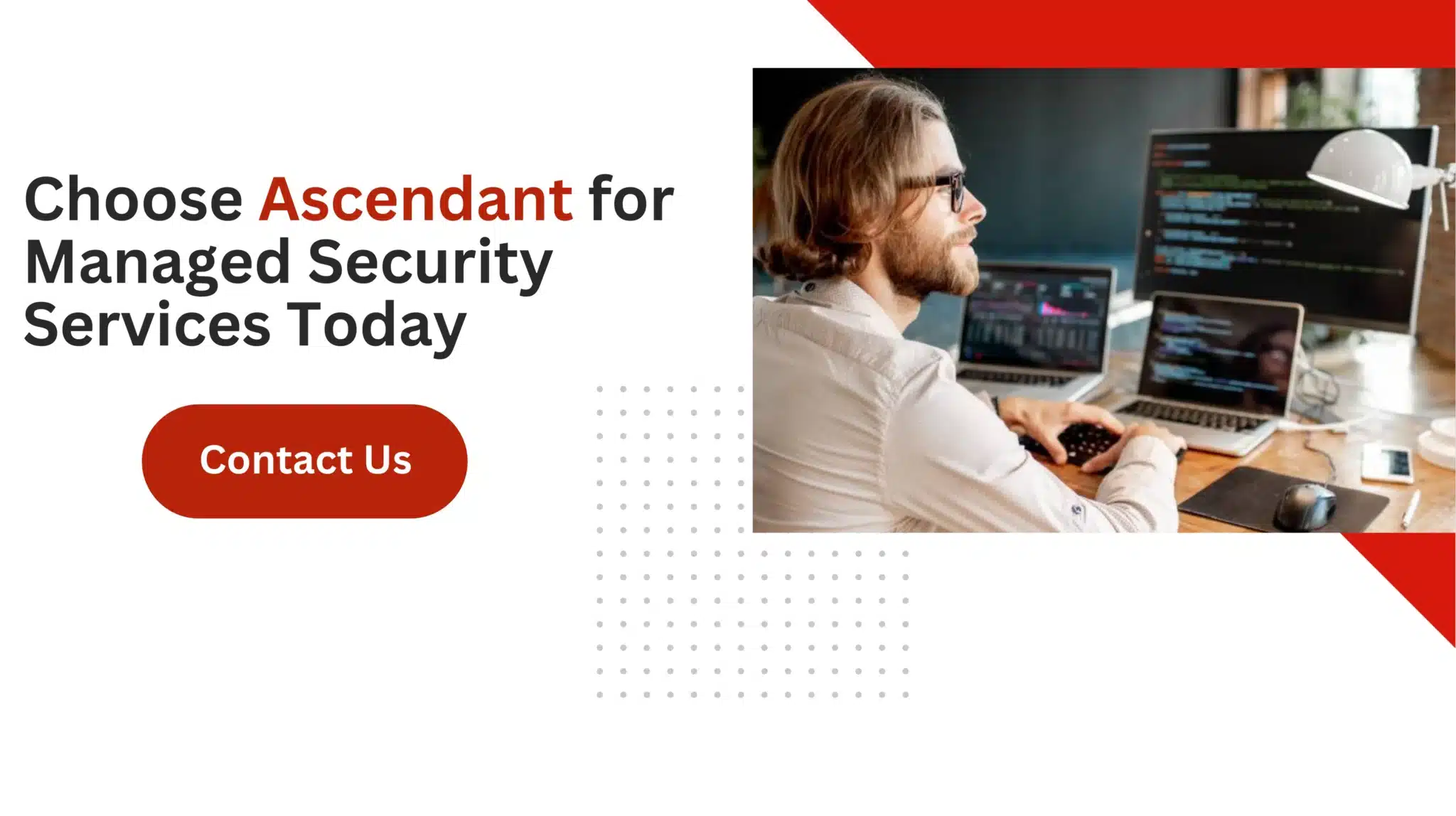 Choose Ascendant for Managed Security Services Today 
