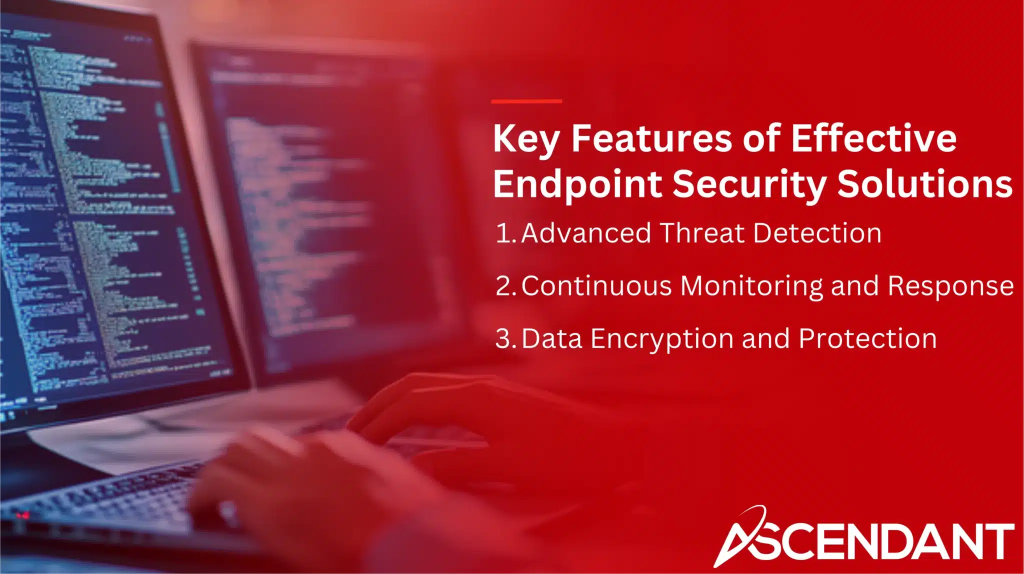 Key Features of Effective Endpoint Security Solutions
1. Advanced Threat Detection
2. Continuous Monitoring and Response
3. Data Encryption and Protection 
