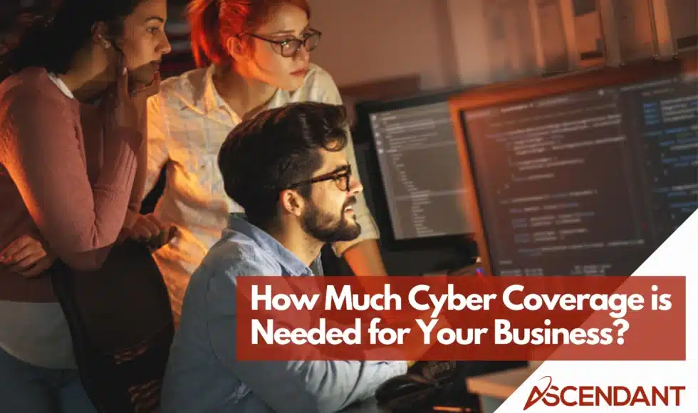 How Much Cyber Coverage is Needed for Your Business?