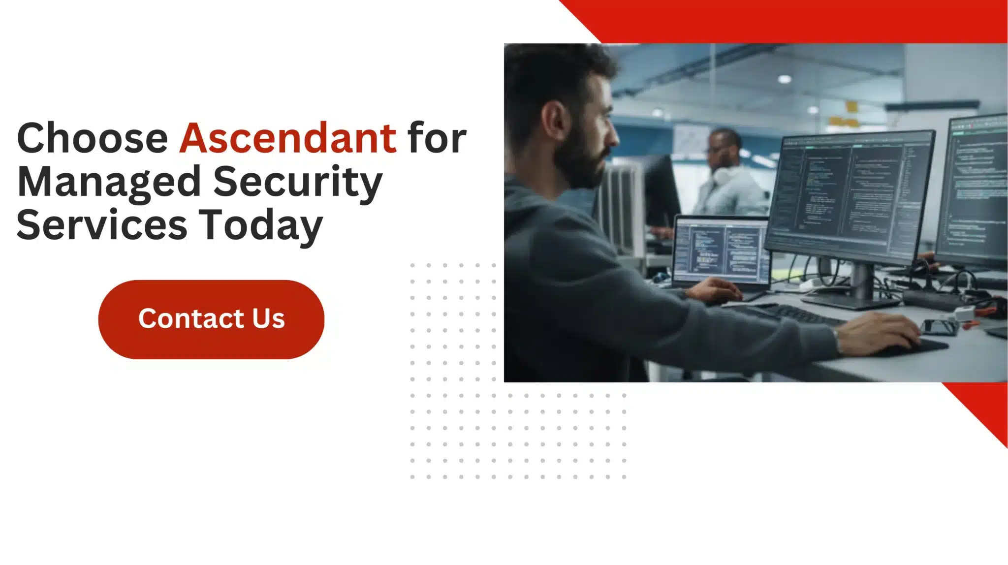 Choose Ascendant for Managed Security Services Today 