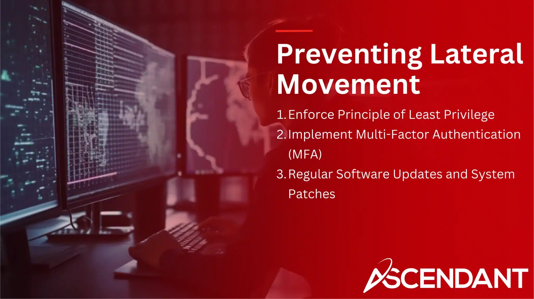 Preventing Lateral Movement
1. Enforce Principle of Least Privilege
2. Implement Multi-Factor Authentication (MFA)
3. Regular Software Updates and System Patches