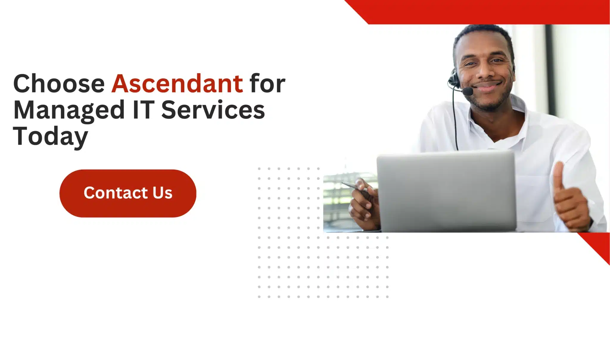 Choose Ascendant for Managed IT Services Today 