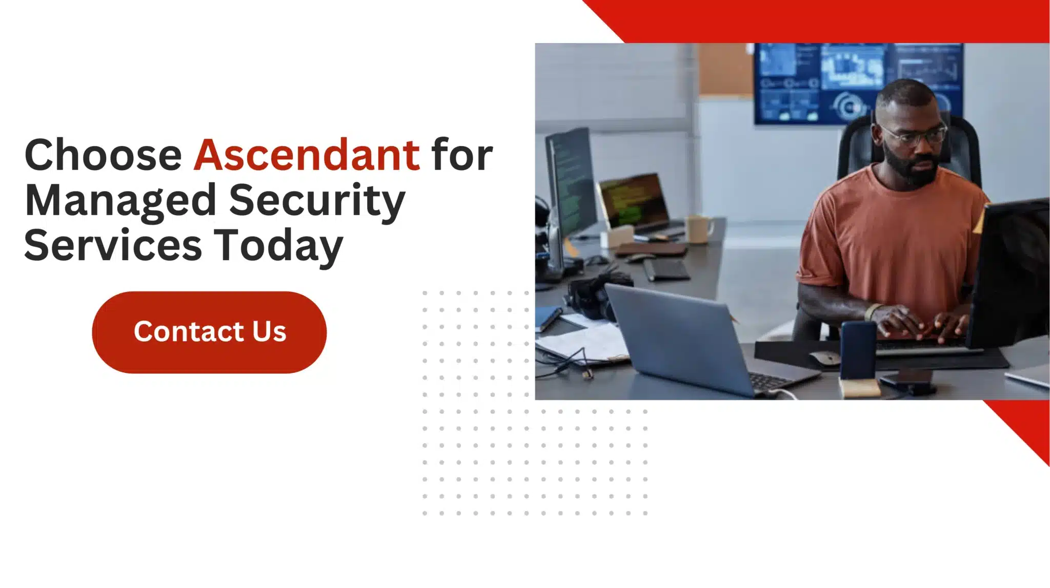 Choose Ascendant for Managed Security Services Today 