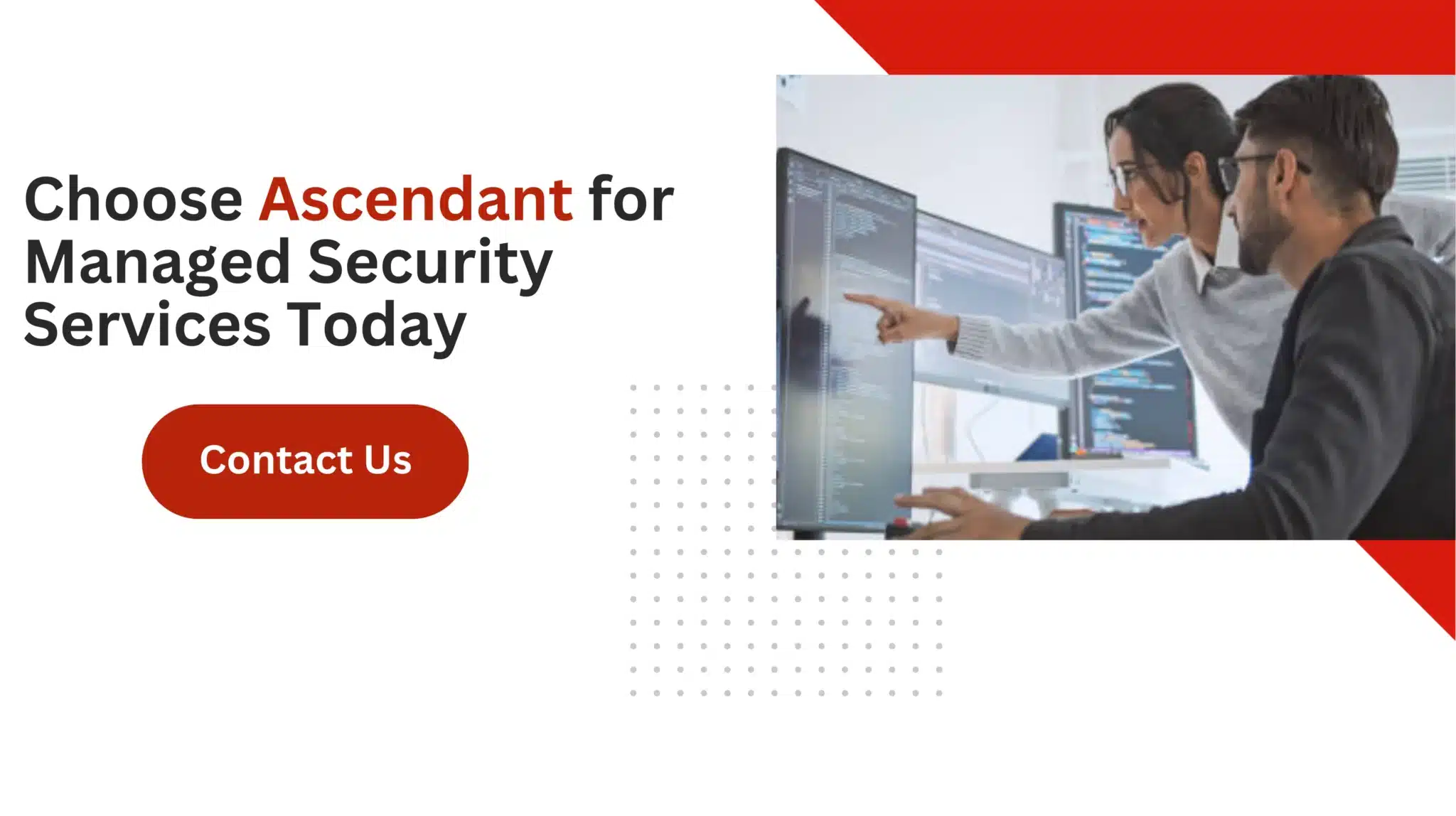 Choose Ascendant for Managed Security Services Today 