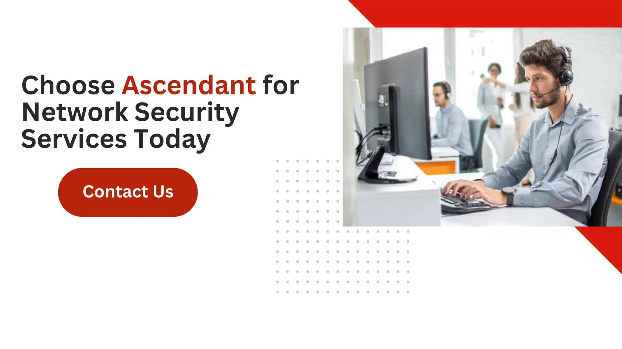 Choose Ascendant for Managed Security Services Today