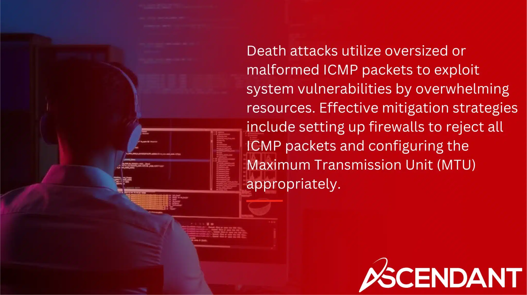 Death attacks utilize oversized or malformed ICMP packets to exploit system vulnerabilities by overwhelming resources. Effective mitigation strategies include setting up firewalls to reject all ICMP packets and configuring the Maximum Transmission Unit (MTU) appropriately.