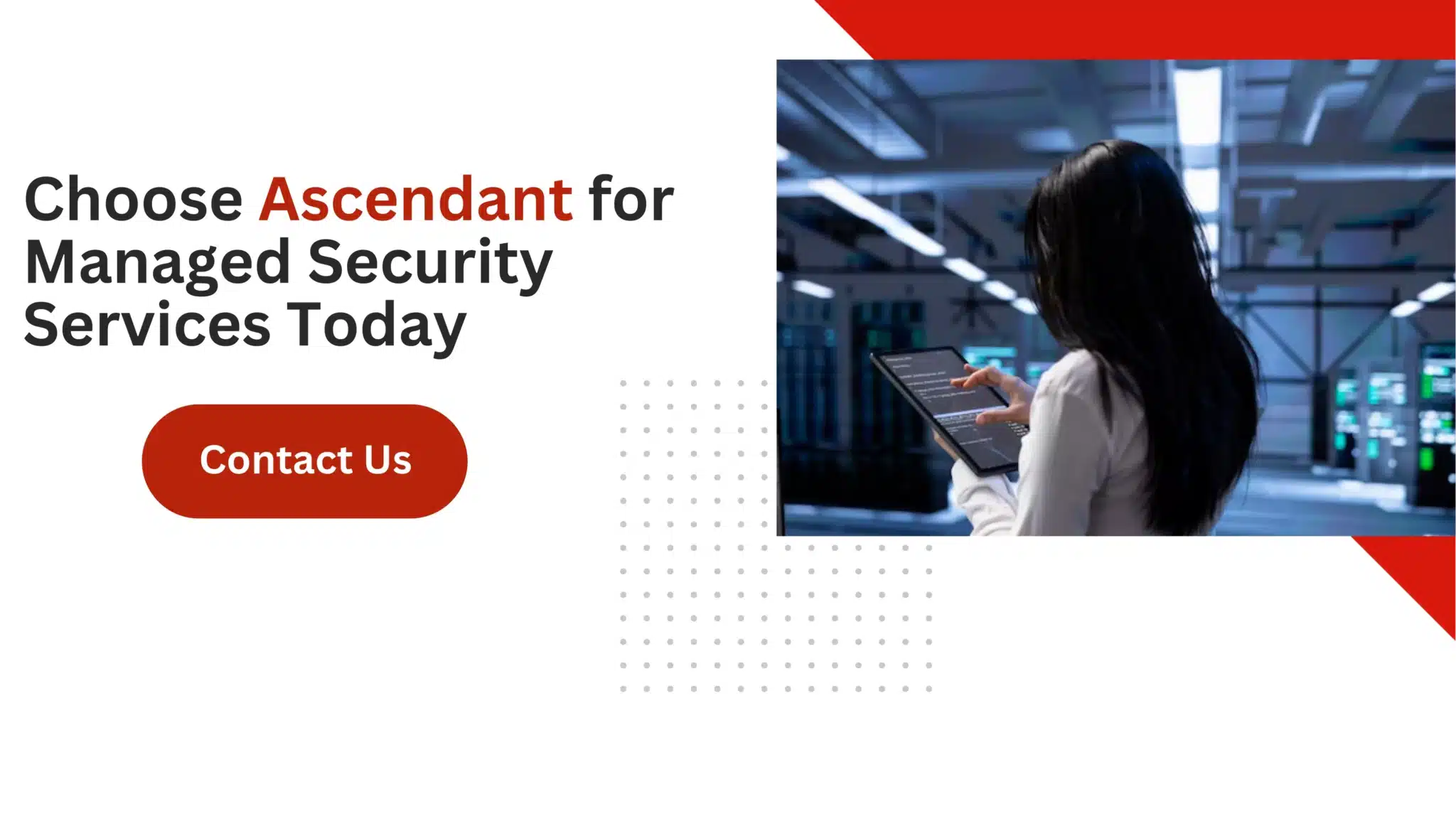 Choose Ascendant for Managed Security Services Today