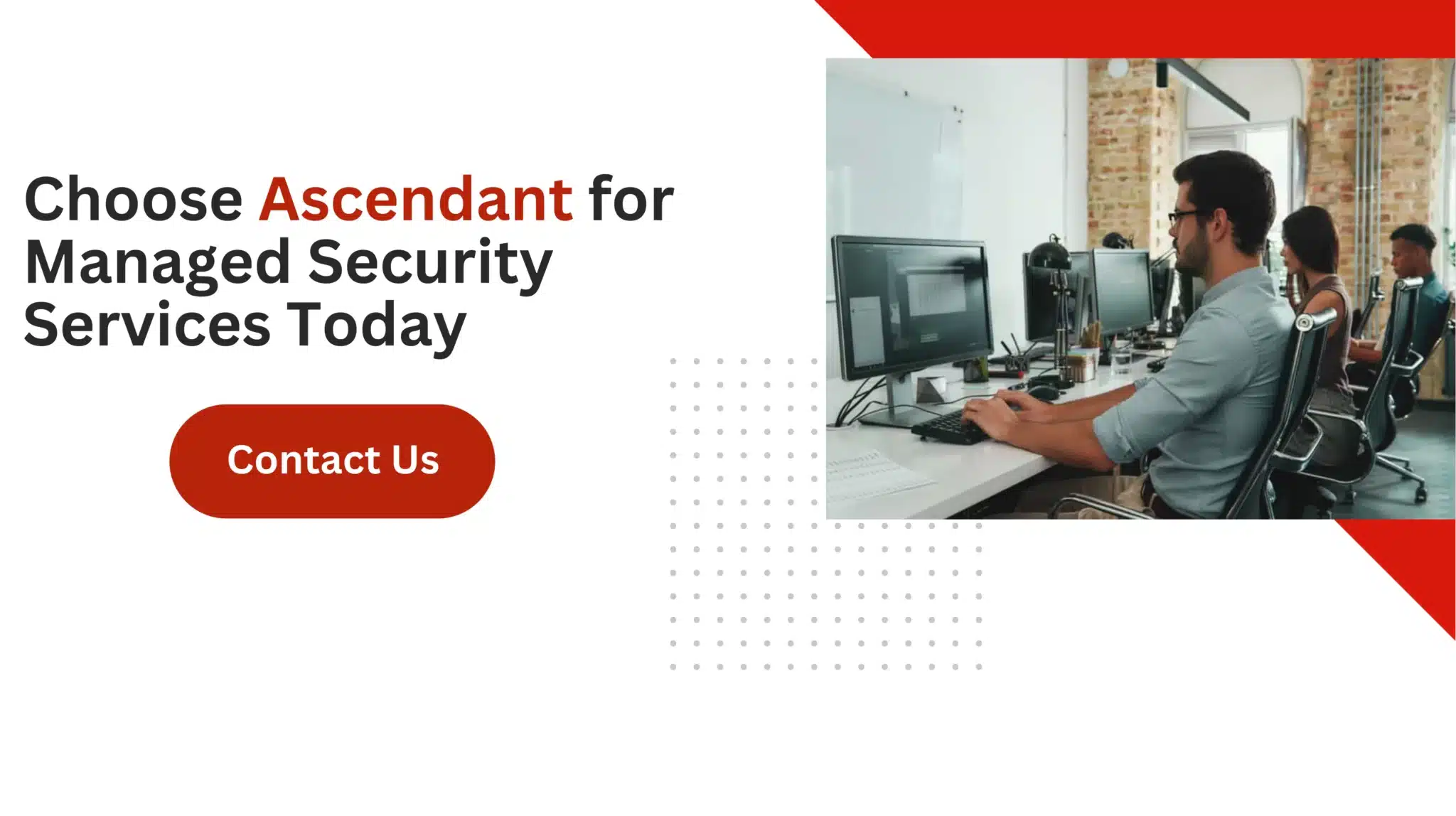 Choose Ascendant for Managed Security Services Today 
