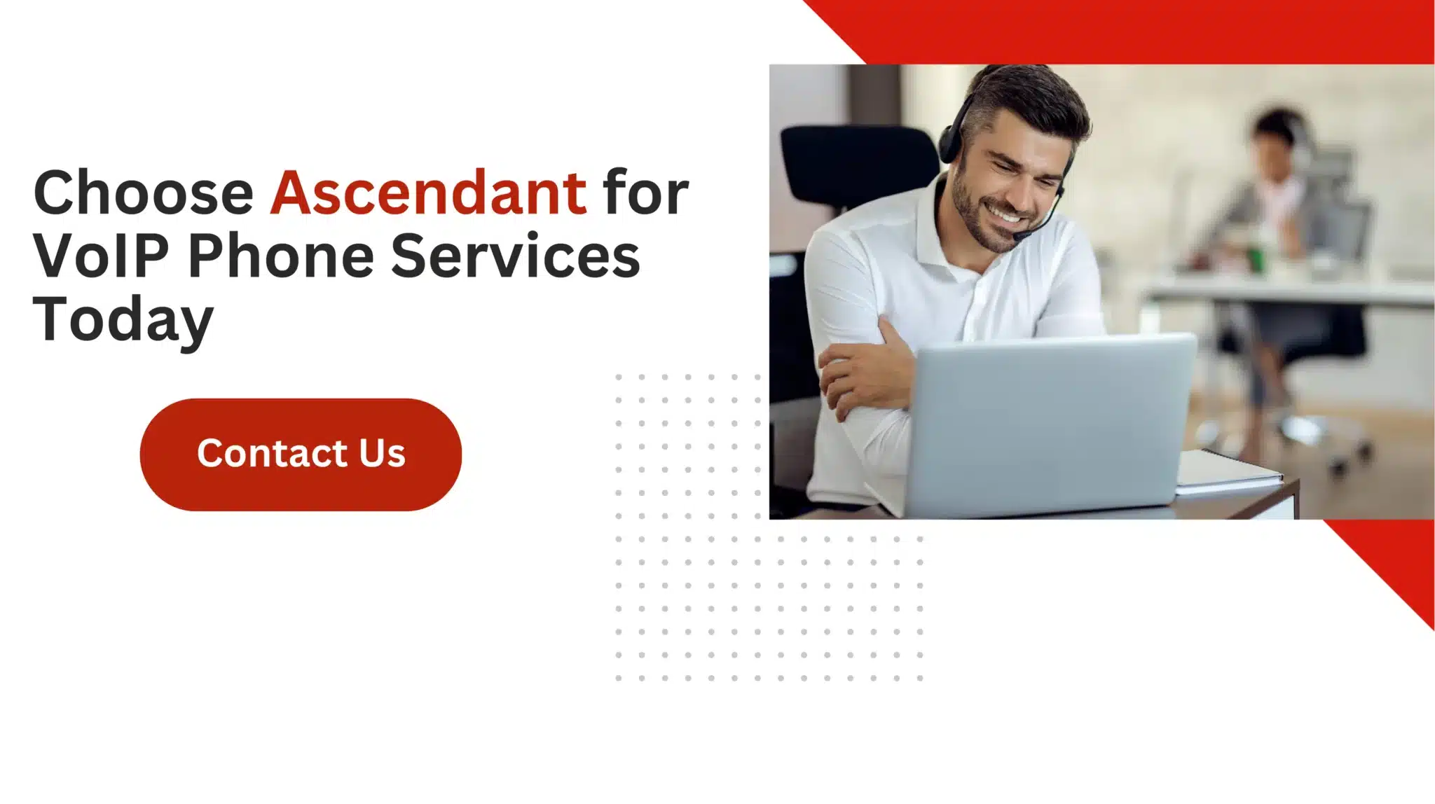 Choose Ascendant for VoIP Phone Services Today 