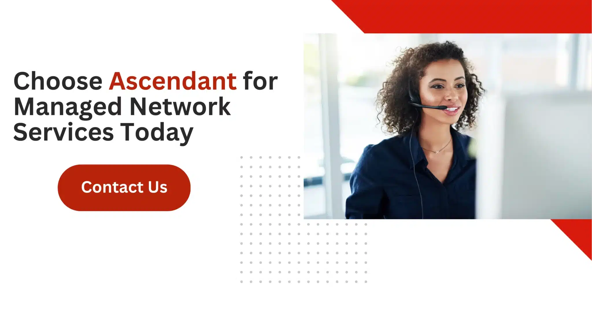 Choose Ascendant for Managed Network Services Today