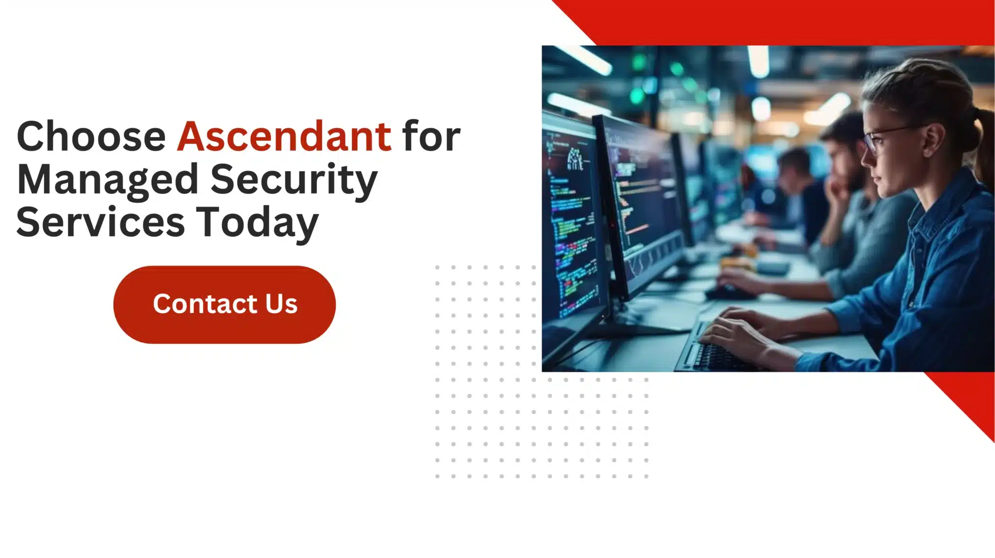 Choose Ascendant for Managed Security Services Today 