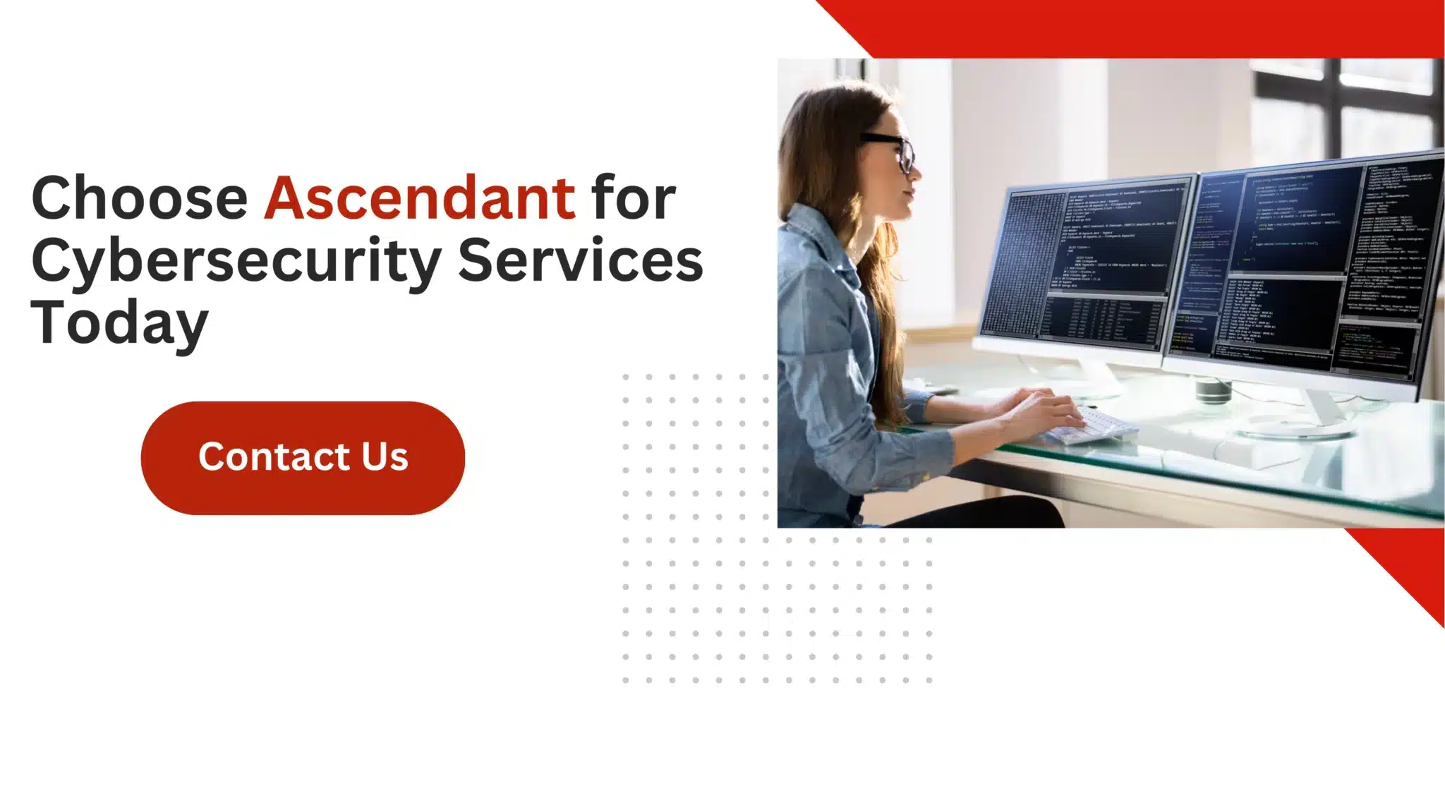 Choose Ascendant for Cybersecurity Services Today 