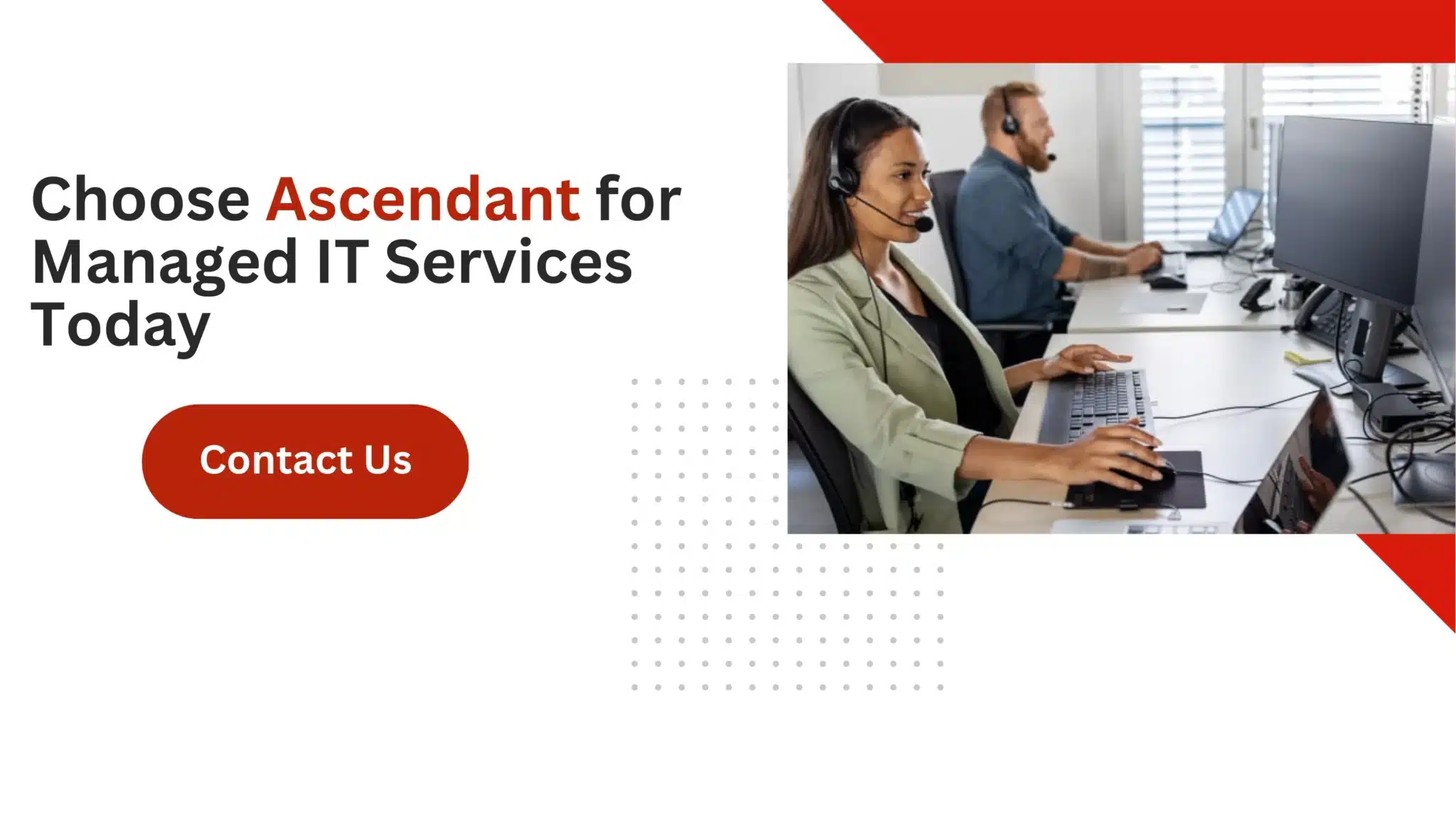 Choose Ascendant for Managed IT Services Today 