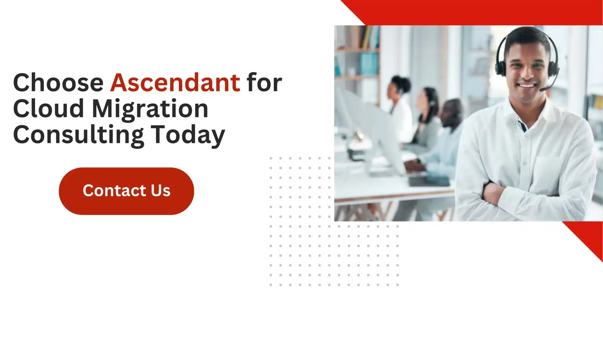 Choose Ascendant for Cloud Migration Consulting Today 