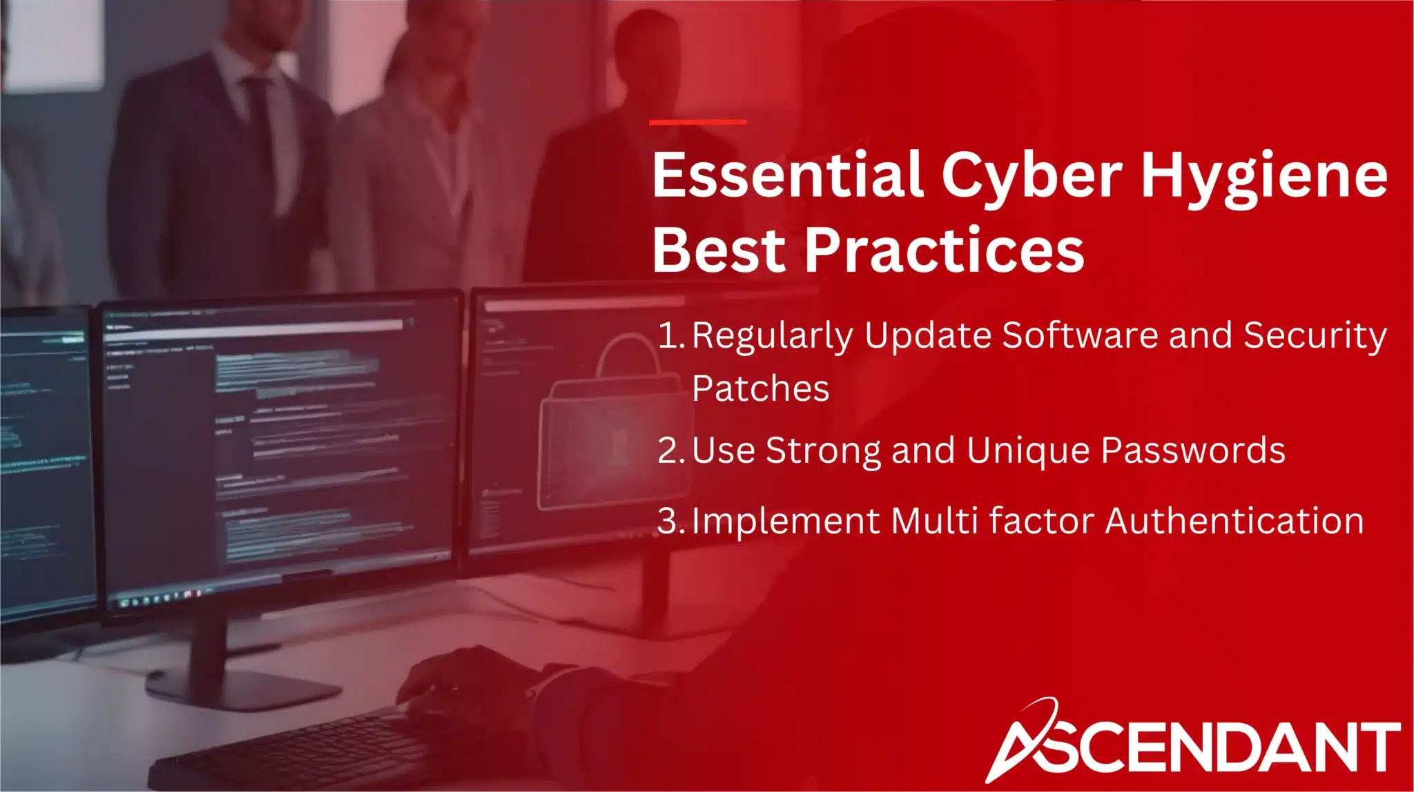 Essential Cyber Hygiene Best Practices
1. Regularly Update Software and Security Patches
2. Use Strong and Unique Passwords
3. Implement Multi Factor Authentication
