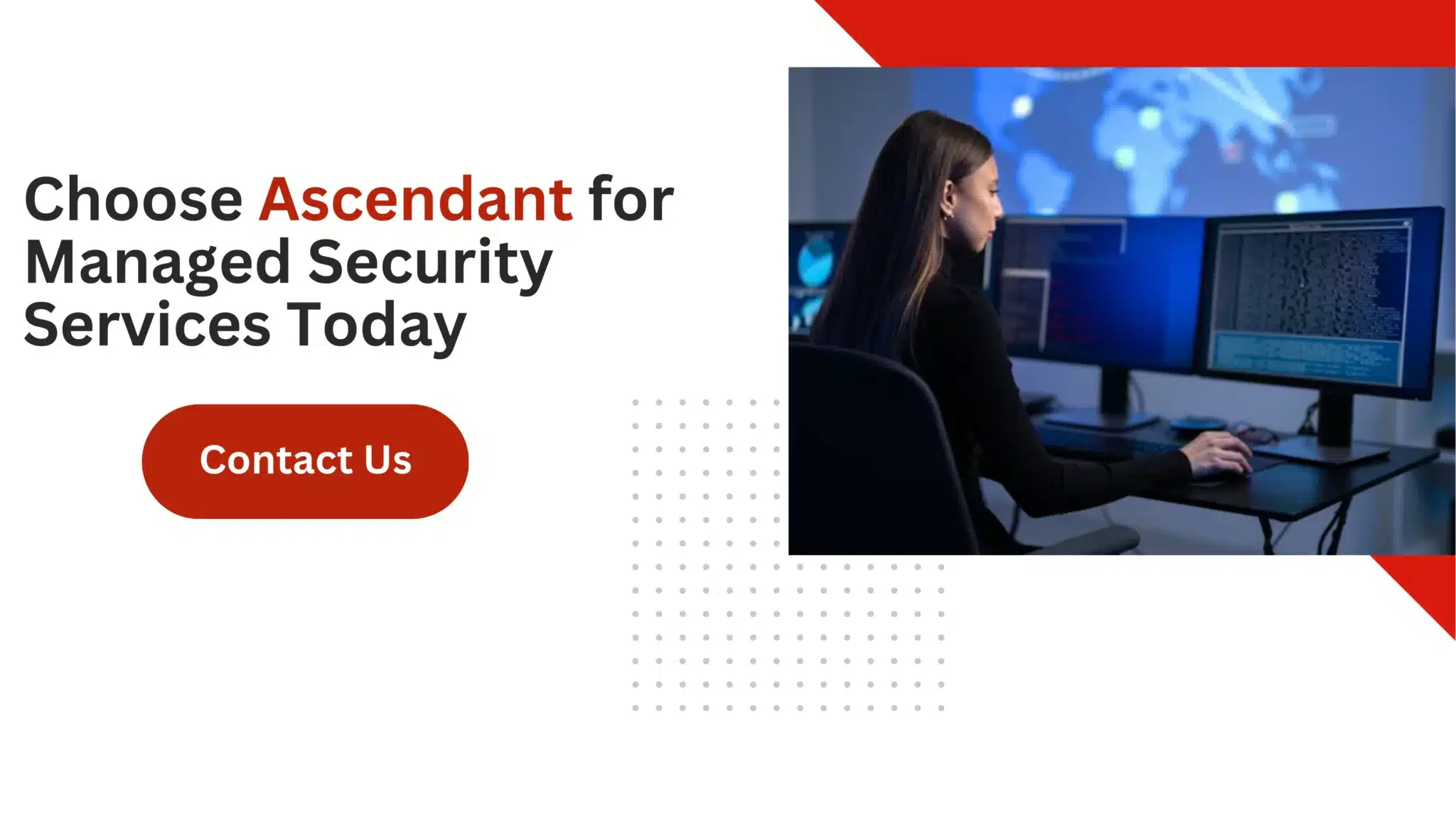 Choose Ascendant for Managed Security Services Today 