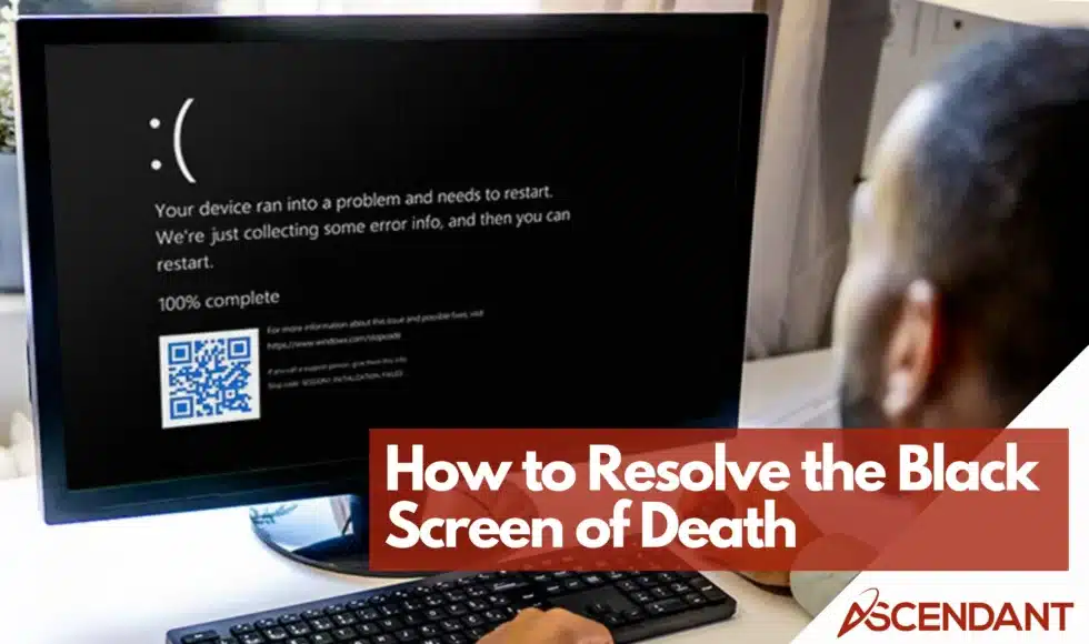 How to Resolve the Black Screen of Death