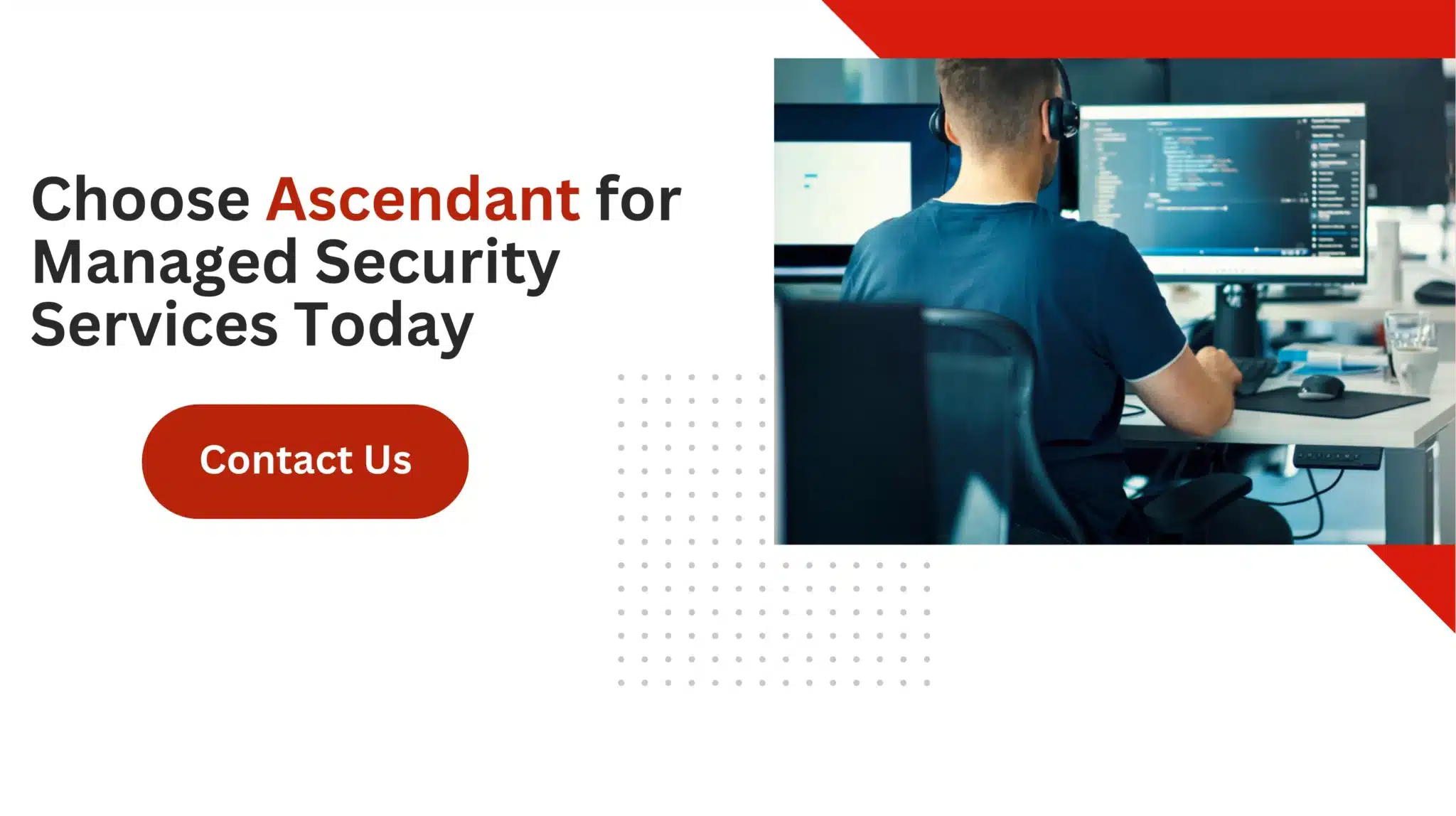 Choose Ascendant for Managed Security Services Today 