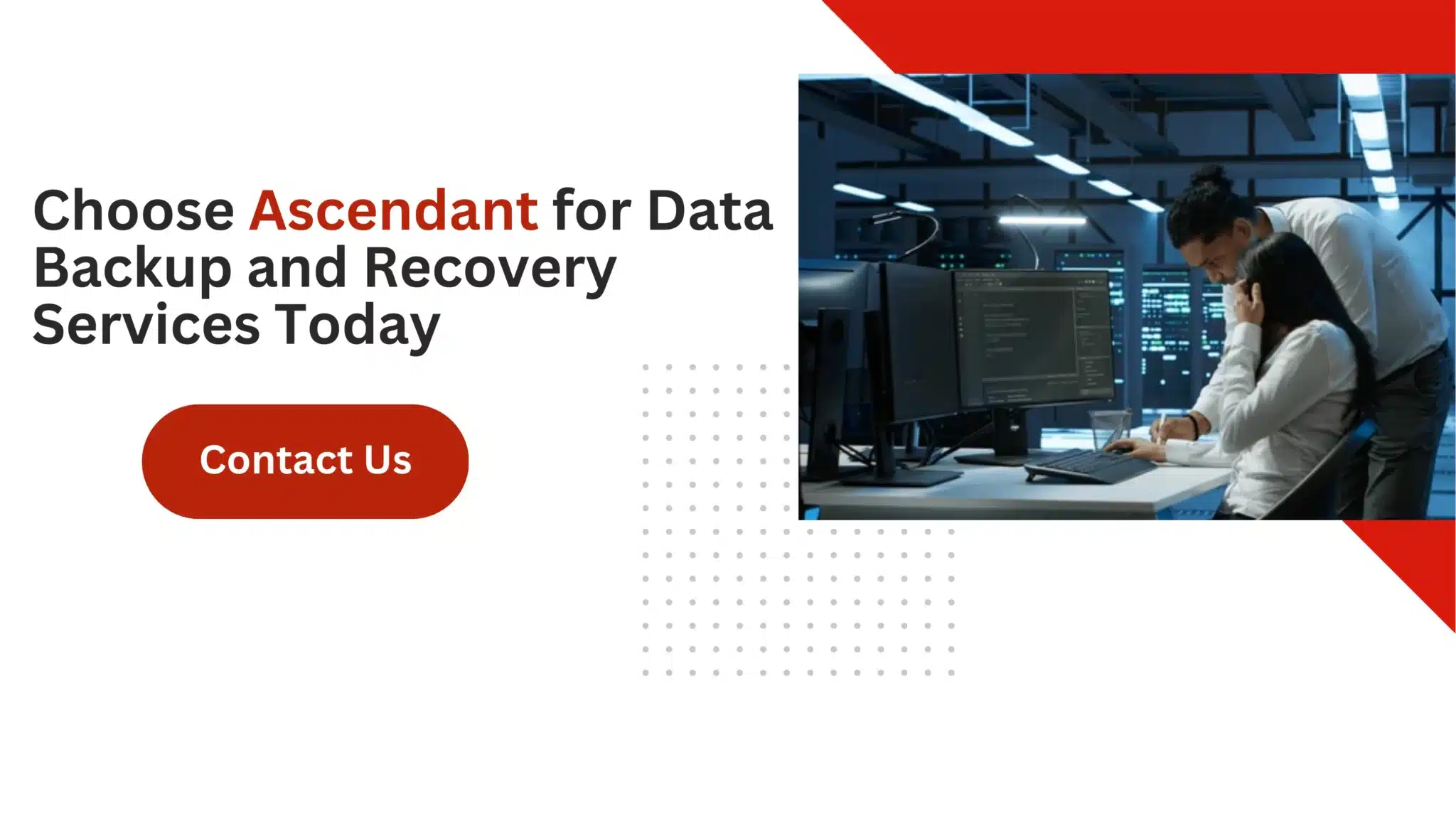 Choose Ascendant for Data Backup and Recovery Services Today 