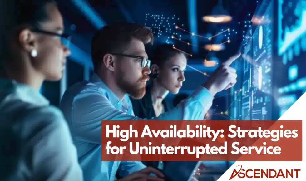 High Availability: Strategies for Uninterrupted Service