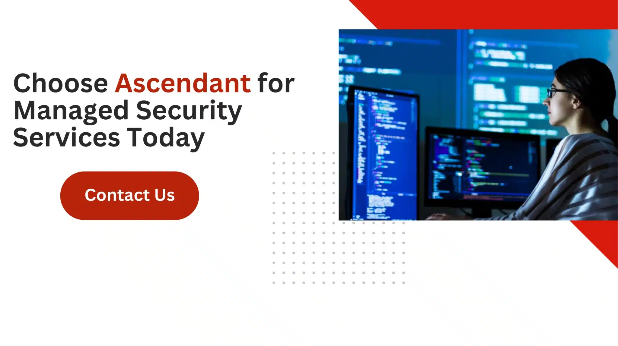Choose Ascendant for Managed Security Services Today 