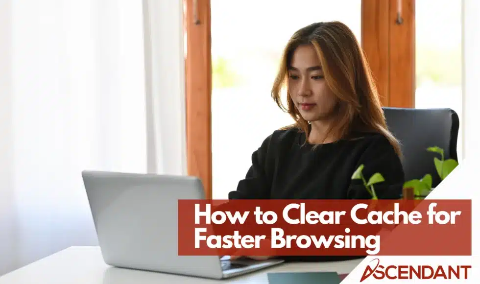 How to Clear Cache for Faster Browsing